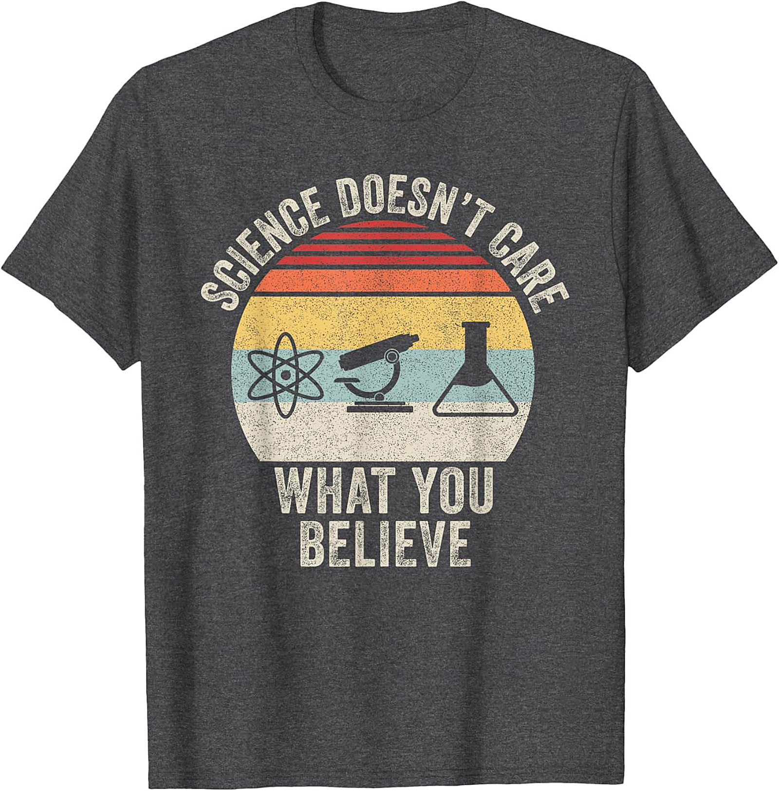 Science Doesn't Care What You Believe Retro Graphic Tee