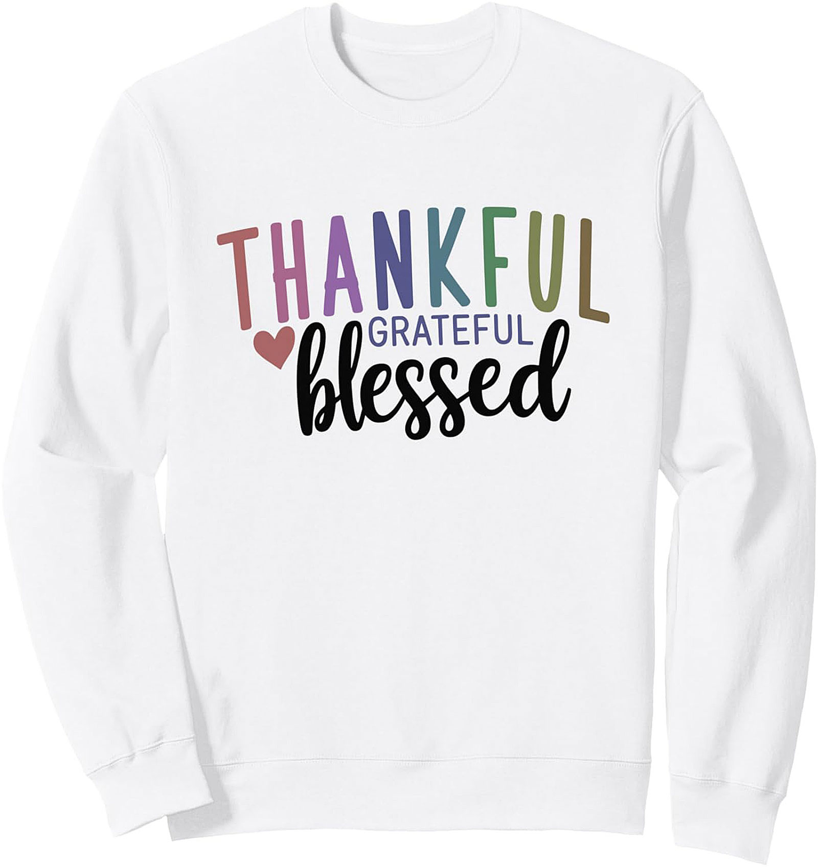 Thankful Grateful Blessed Sweatshirt Cozy Graphic Crewneck