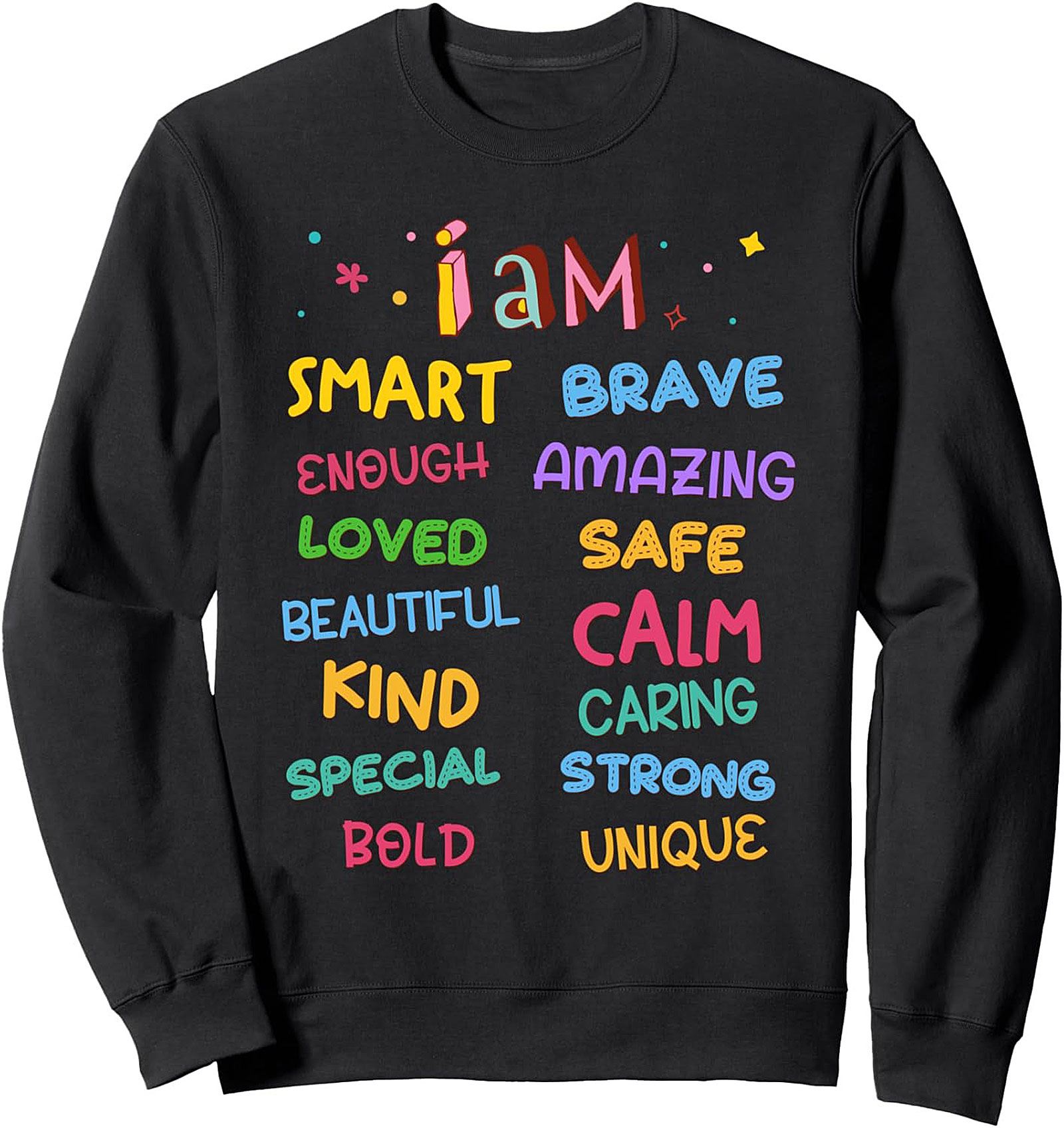 I Am Positive Affirmations Graphic Sweatshirt Cozy Crewneck