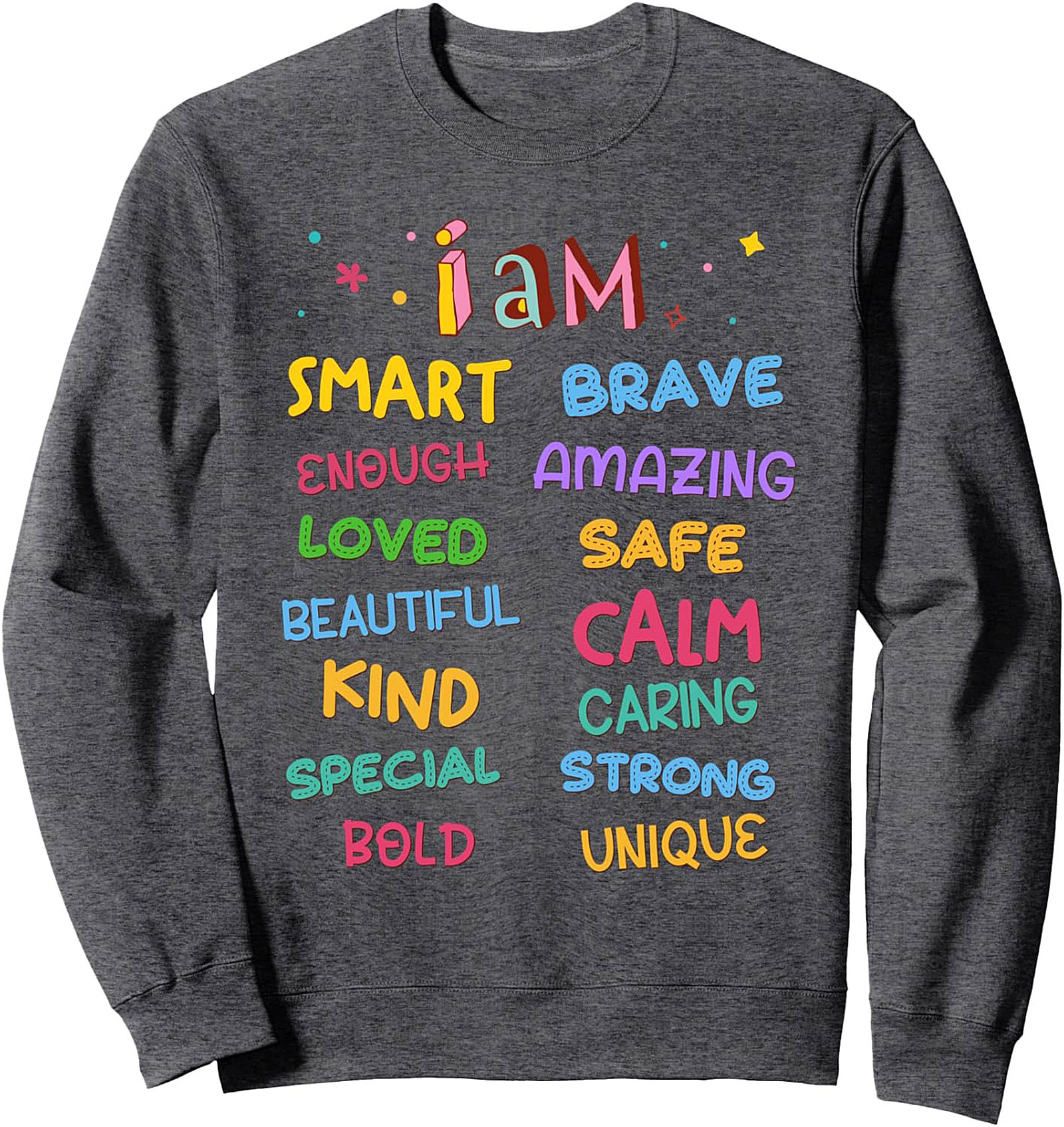  I Am Positive Affirmations Graphic Sweatshirt Cozy Crewneck
