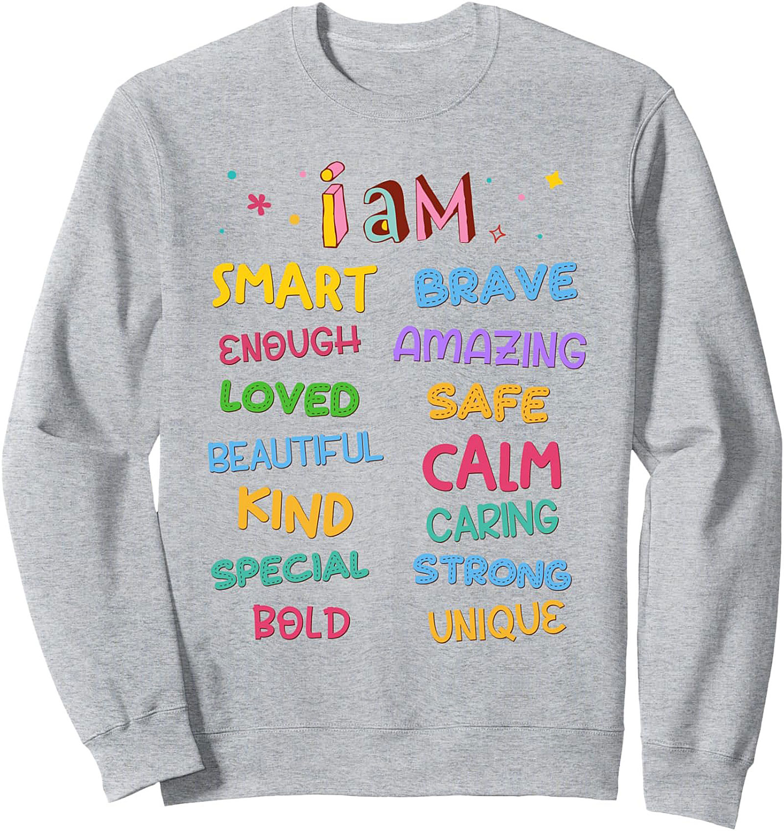  I Am Positive Affirmations Graphic Sweatshirt Cozy Crewneck