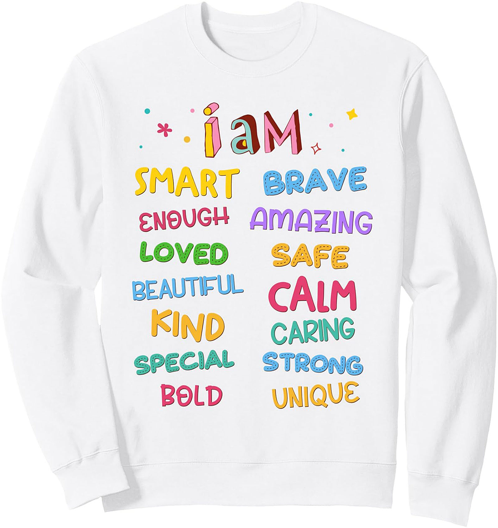  I Am Positive Affirmations Graphic Sweatshirt Cozy Crewneck