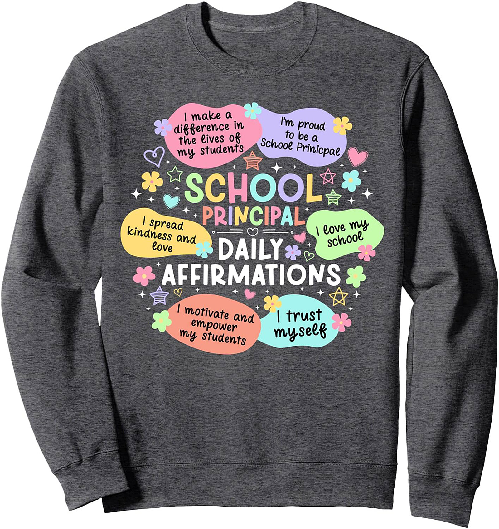 School Principal Daily Affirmations Graphic Sweatshirt