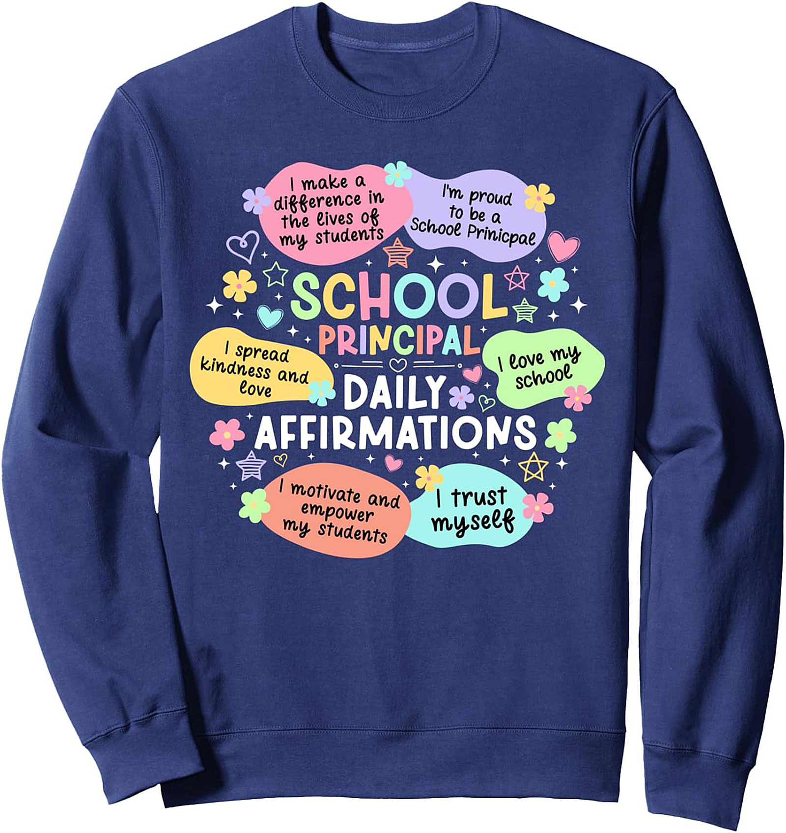 School Principal Daily Affirmations Graphic Sweatshirt