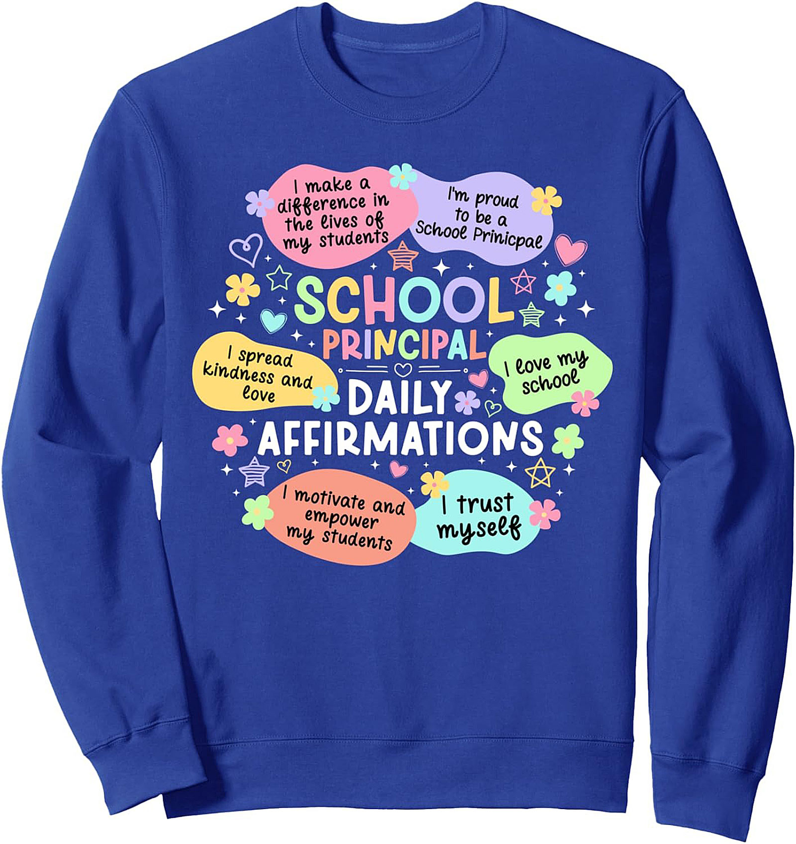 School Principal Daily Affirmations Graphic Sweatshirt