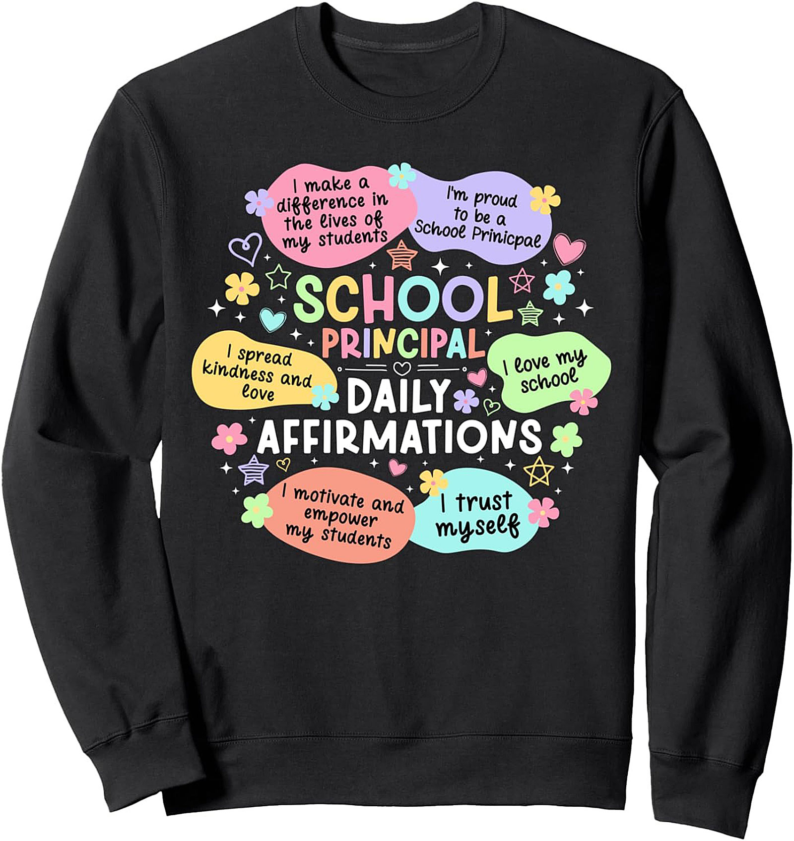 School Principal Daily Affirmations Graphic Sweatshirt