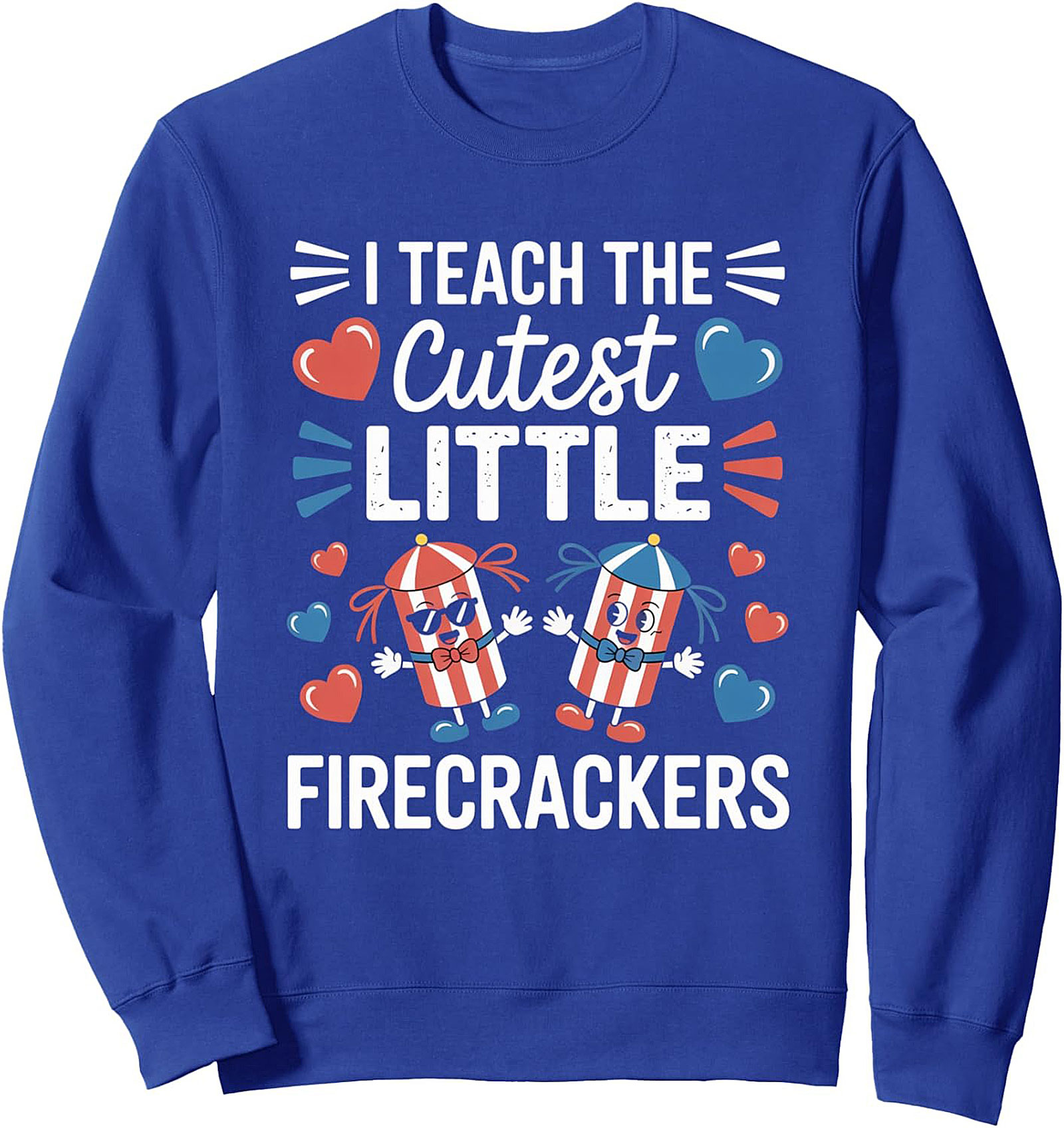 I Teach The Cutest Little Firecrackers Teacher Sweatshirt