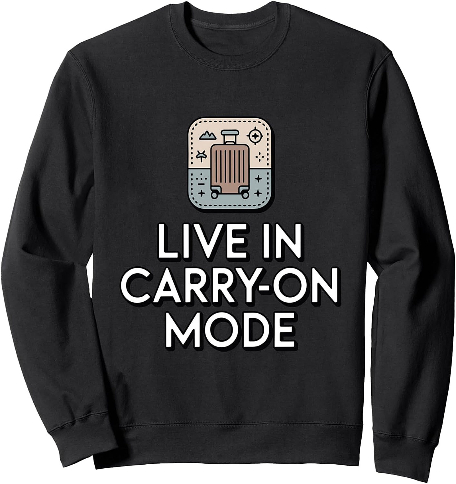 Live In Carry-On Mode Travel Graphic Sweatshirt