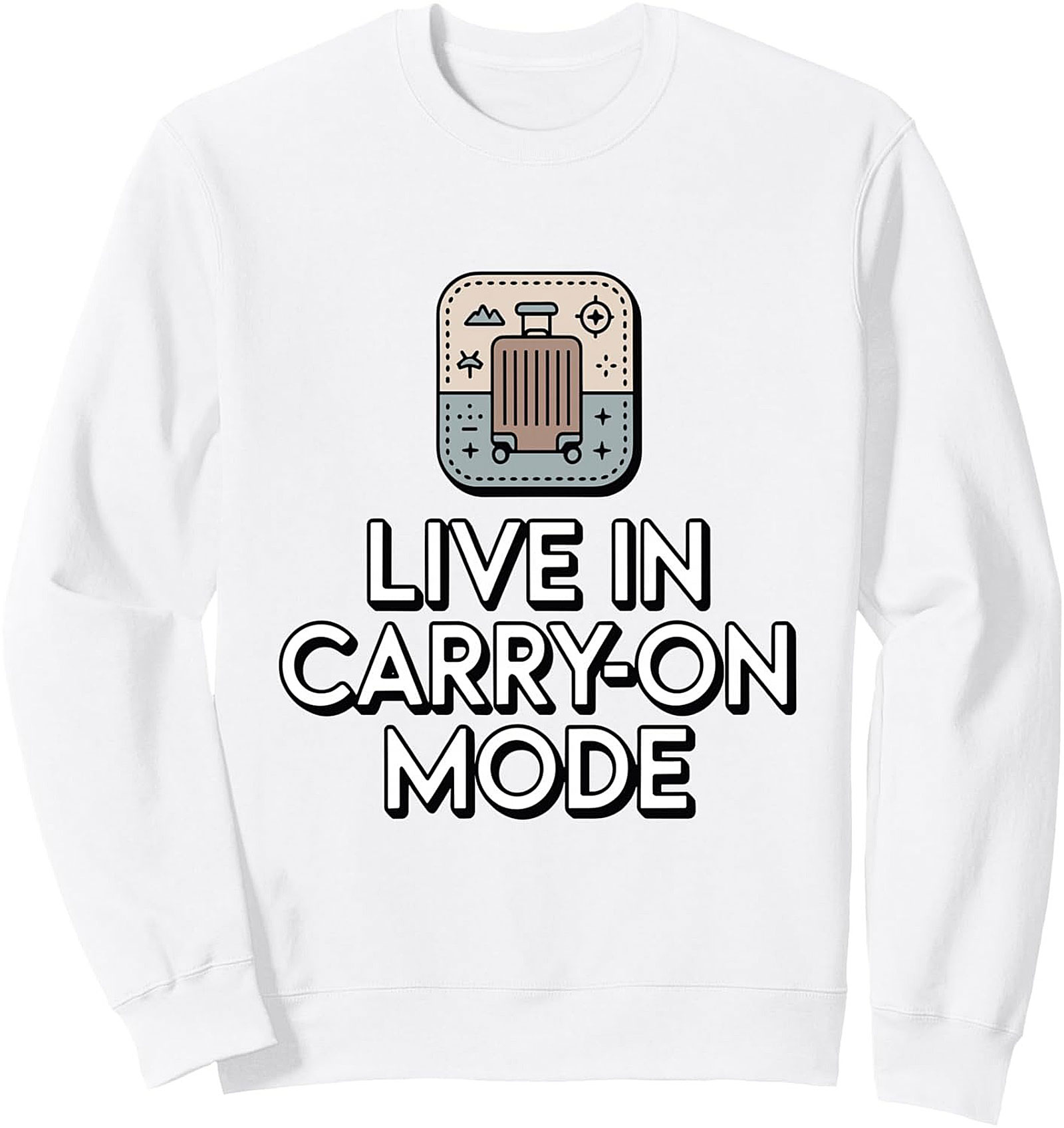 Live In Carry-On Mode Travel Graphic Sweatshirt