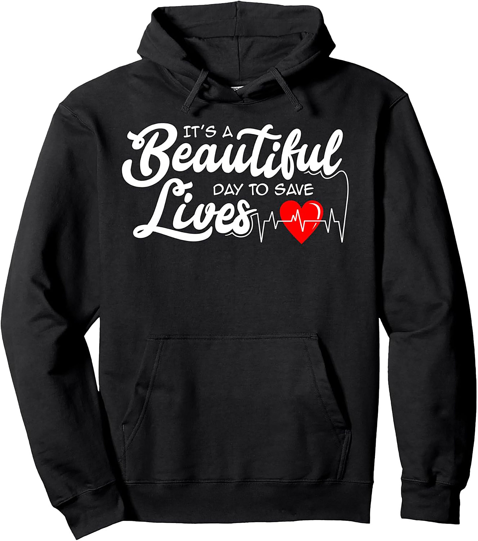 It's a Beautiful Day to Save Lives Hoodie Medical Gift