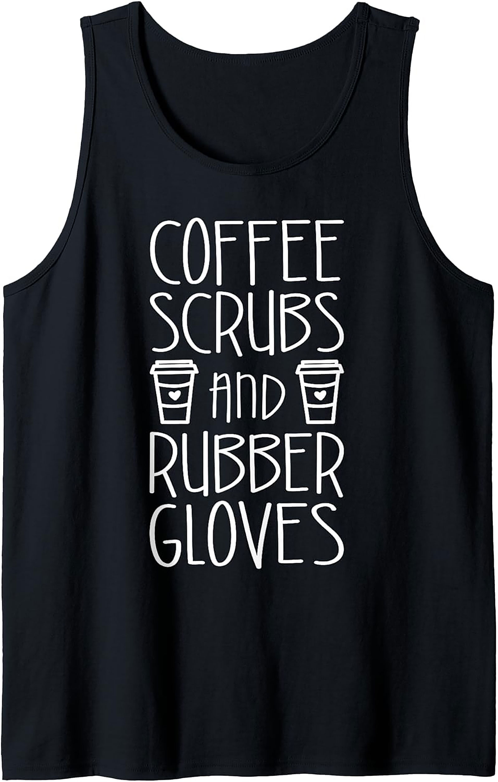 Coffee Scrubs & Rubber Gloves Tank Top - Nurse Life Gift