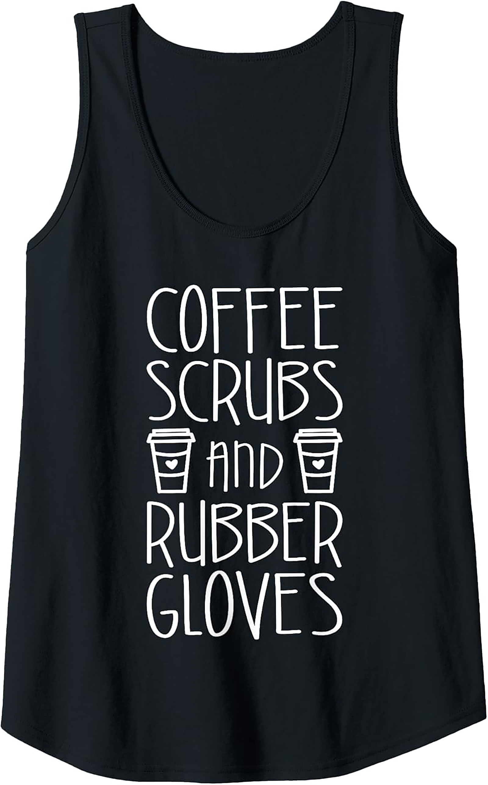 Coffee Scrubs & Rubber Gloves Tank Top - Nurse Life Gift