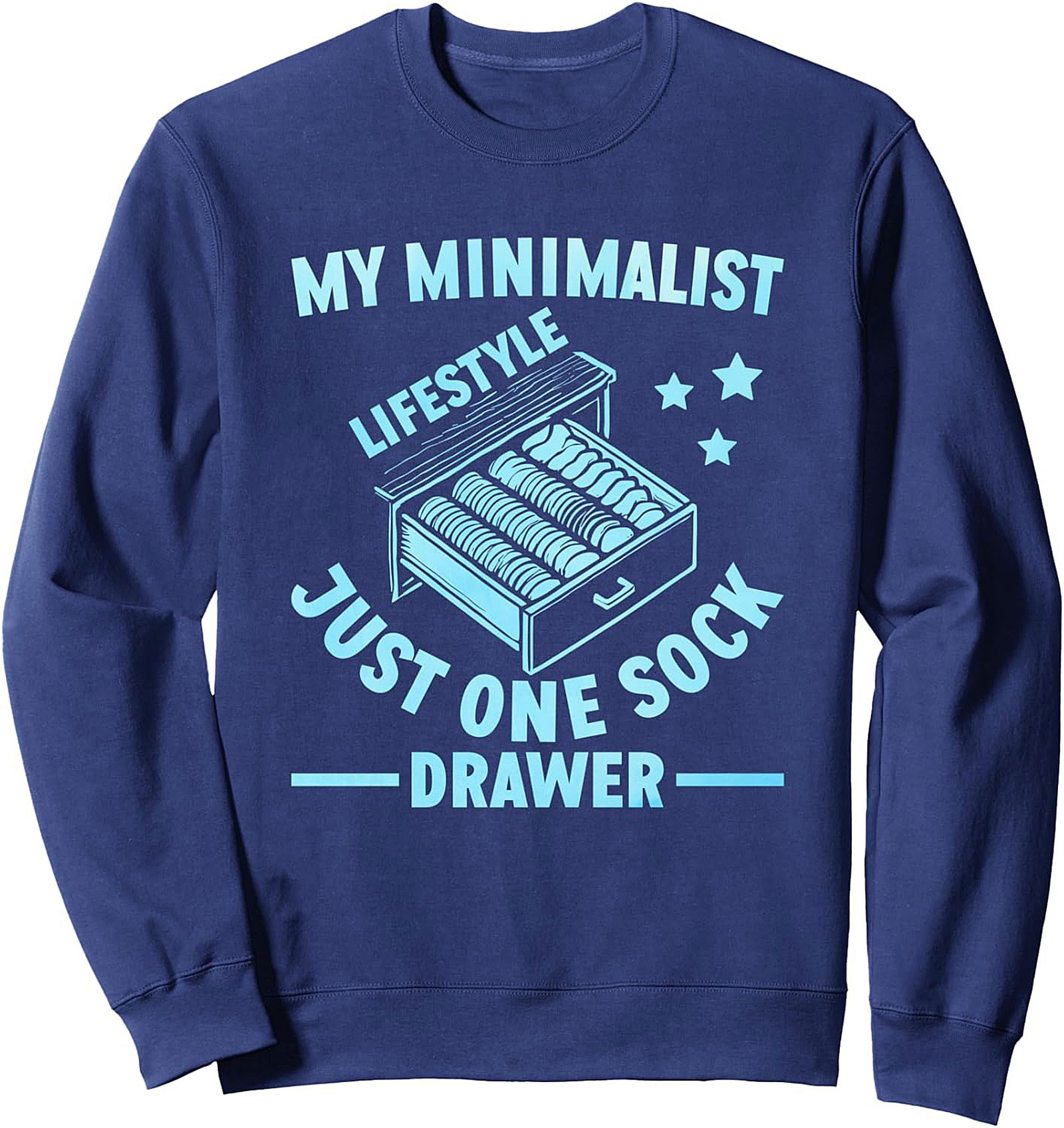 Minimalist Lifestyle "Just One Sock Drawer" Graphic Sweatshirt