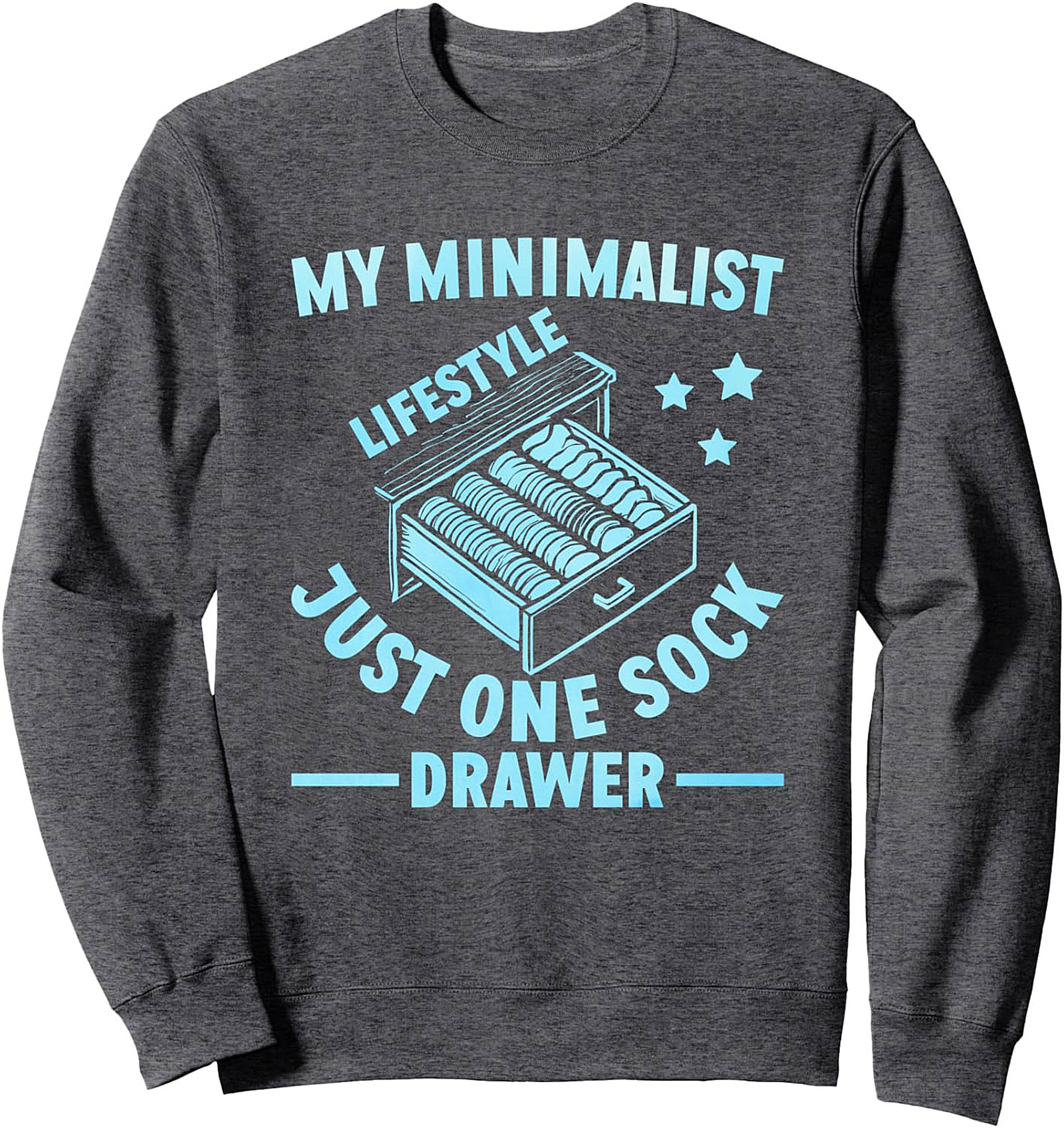 Minimalist Lifestyle "Just One Sock Drawer" Graphic Sweatshirt