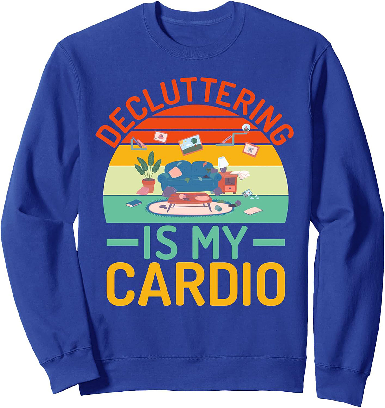 Decluttering Is My Cardio Graphic Sweatshirt