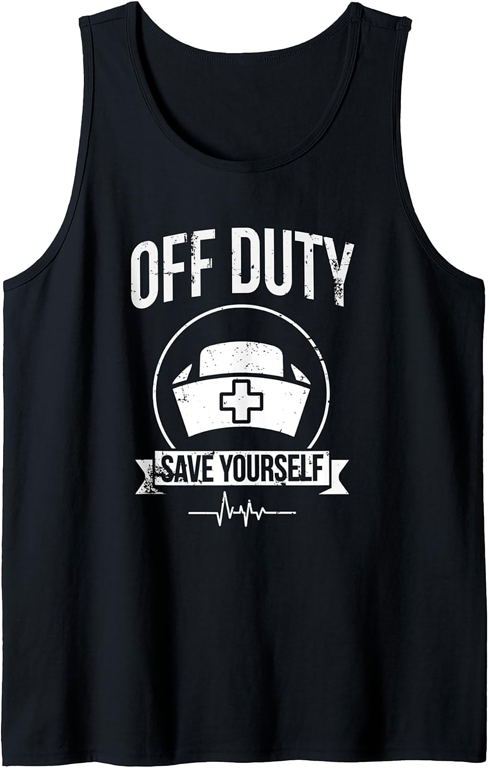 Off Duty Save Yourself Nurse Tank Top | Funny Nursing Gift