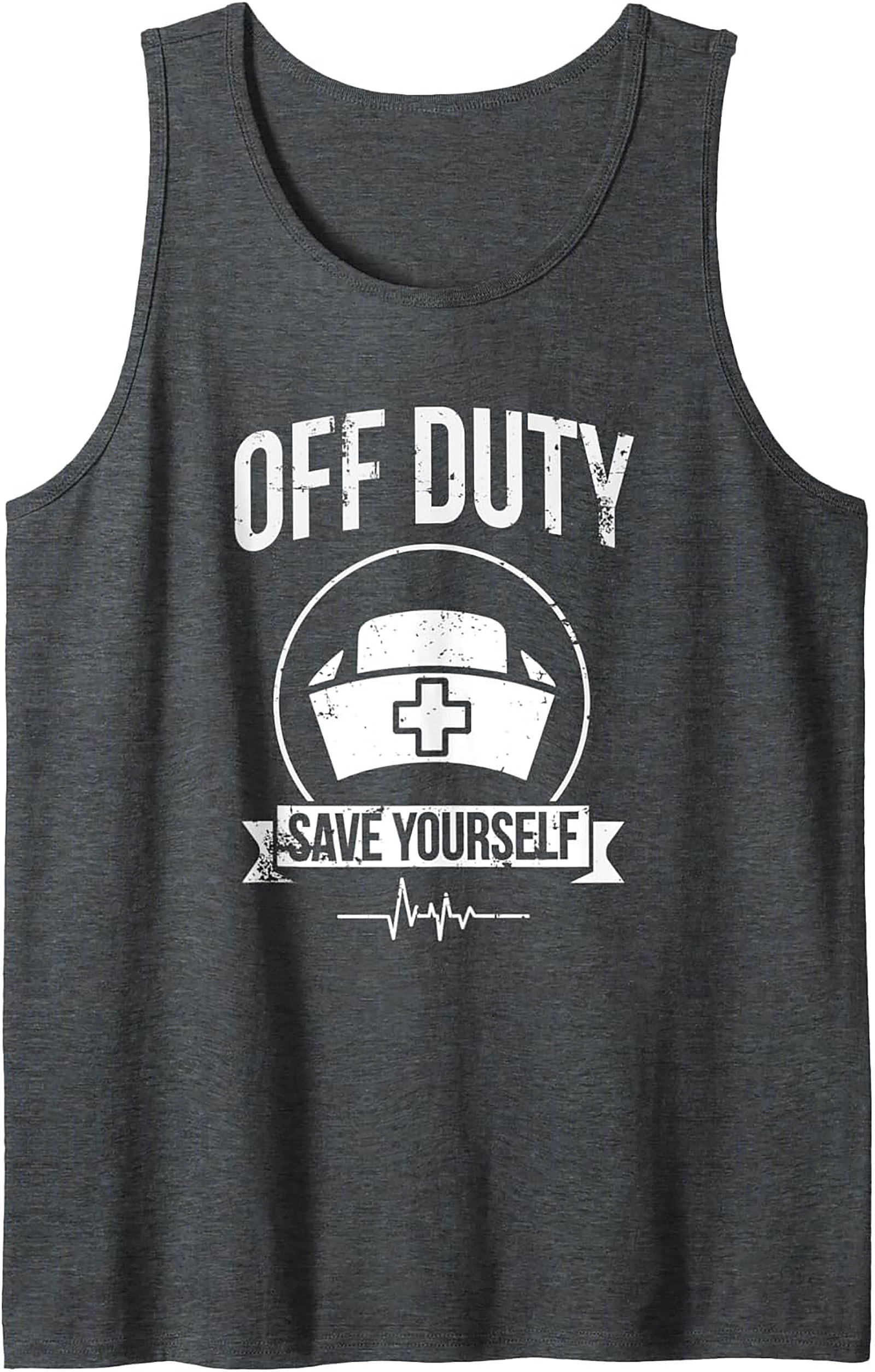 Off Duty Save Yourself Nurse Tank Top | Funny Nursing Gift
