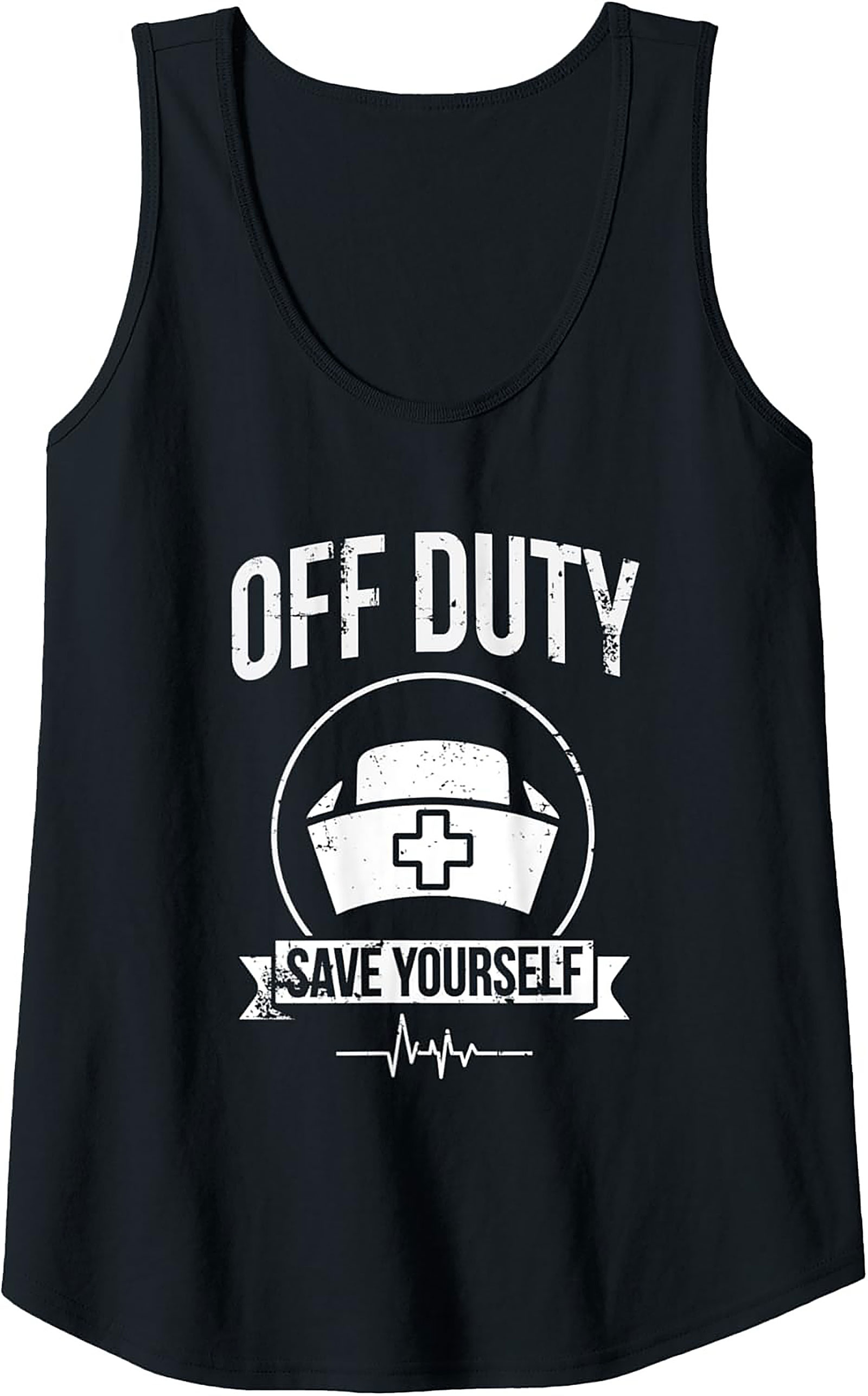 Off Duty Save Yourself Nurse Tank Top | Funny Nursing Gift