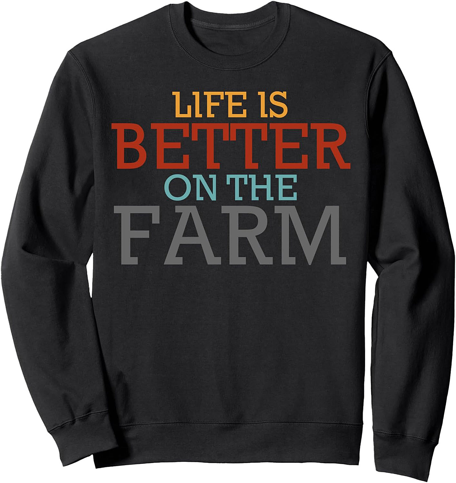 Life Is Better On The Farm Graphic Sweatshirt