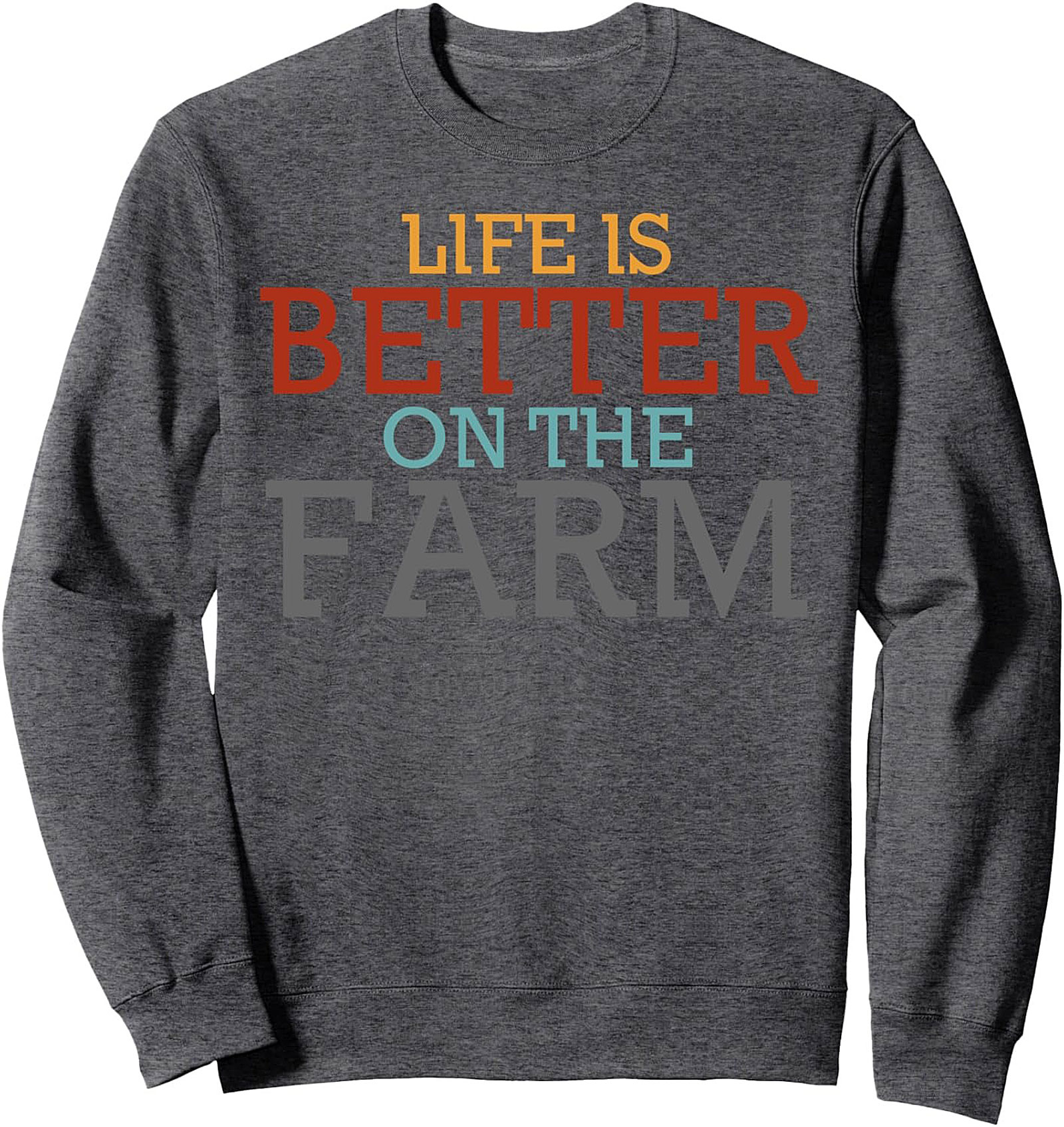 Life Is Better On The Farm Graphic Sweatshirt