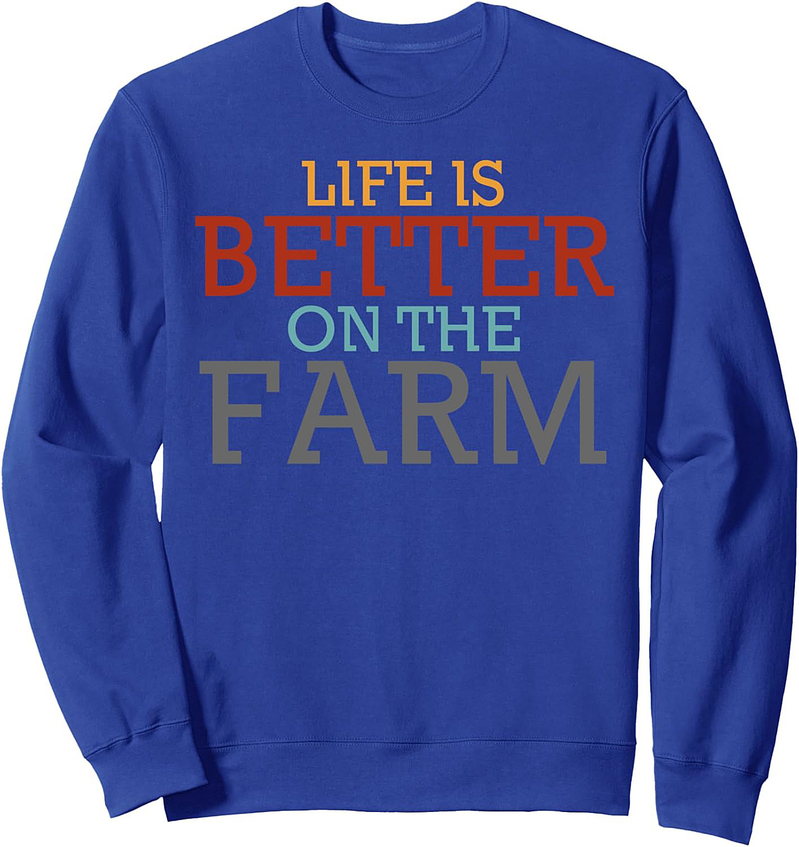 Life Is Better On The Farm Graphic Sweatshirt