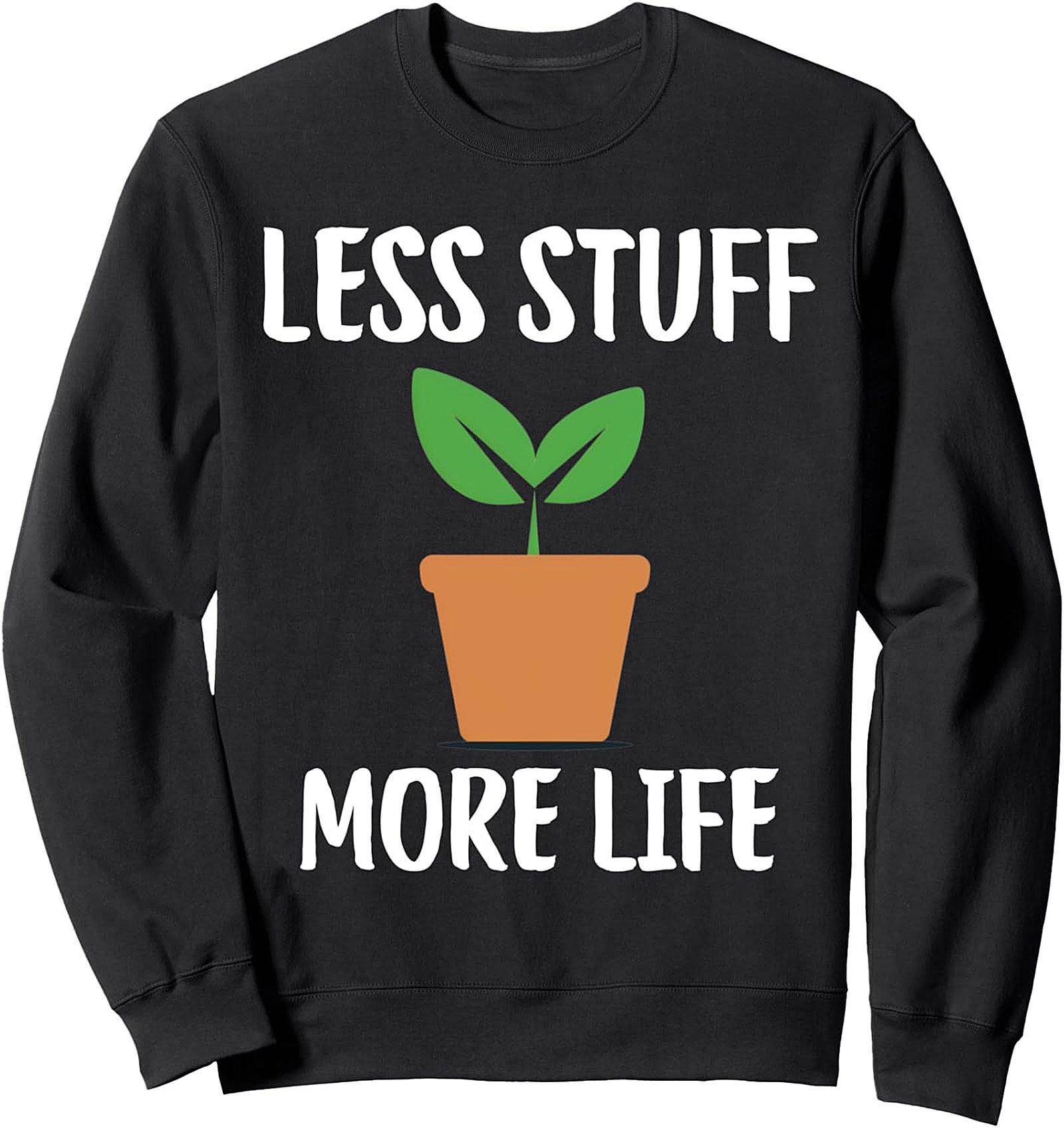 Less Stuff More Life Minimalist Graphic Sweatshirt