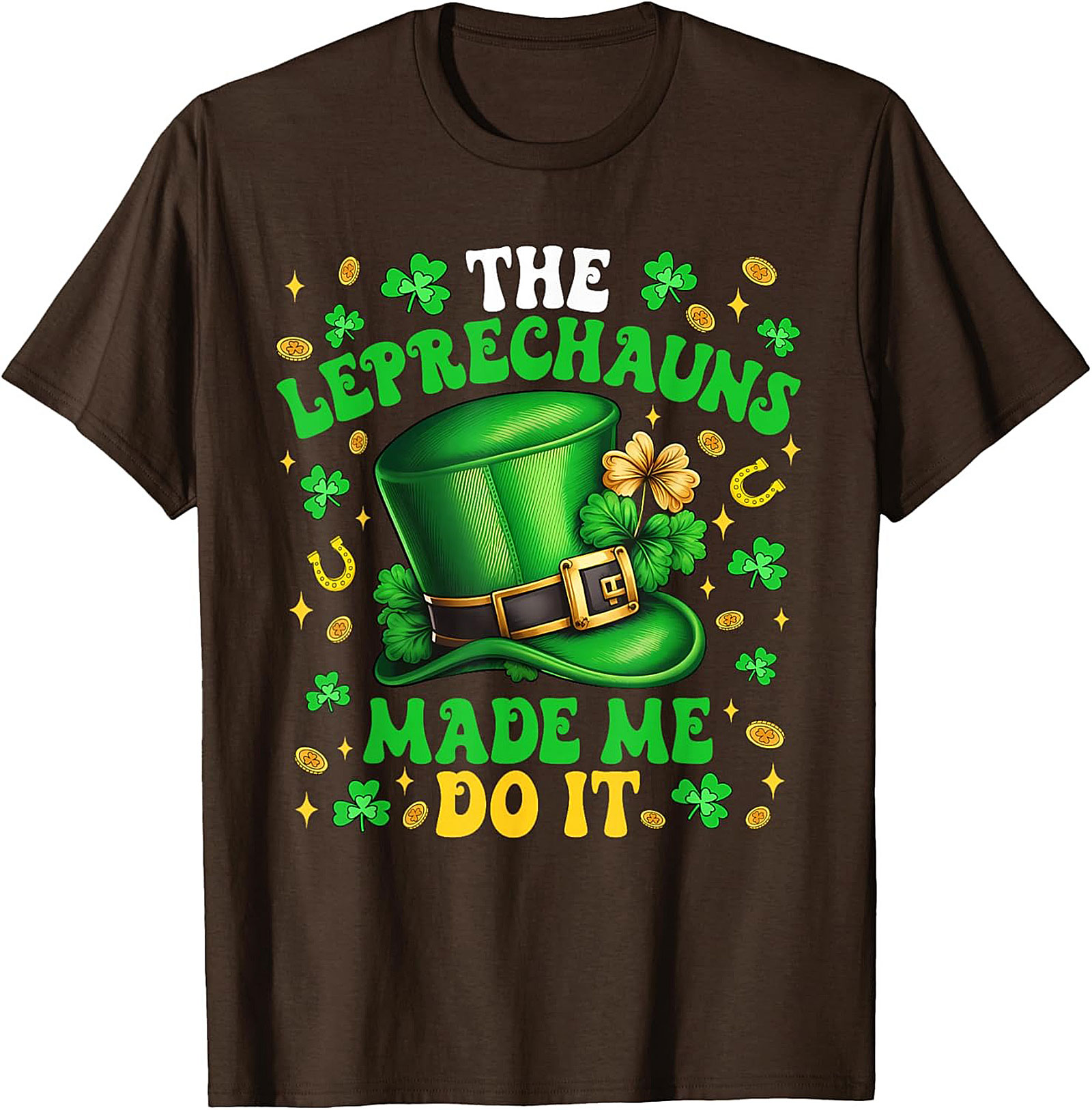 Leprechauns Made Me Do It St. Patrick's Day T-shirt | Funny Tee