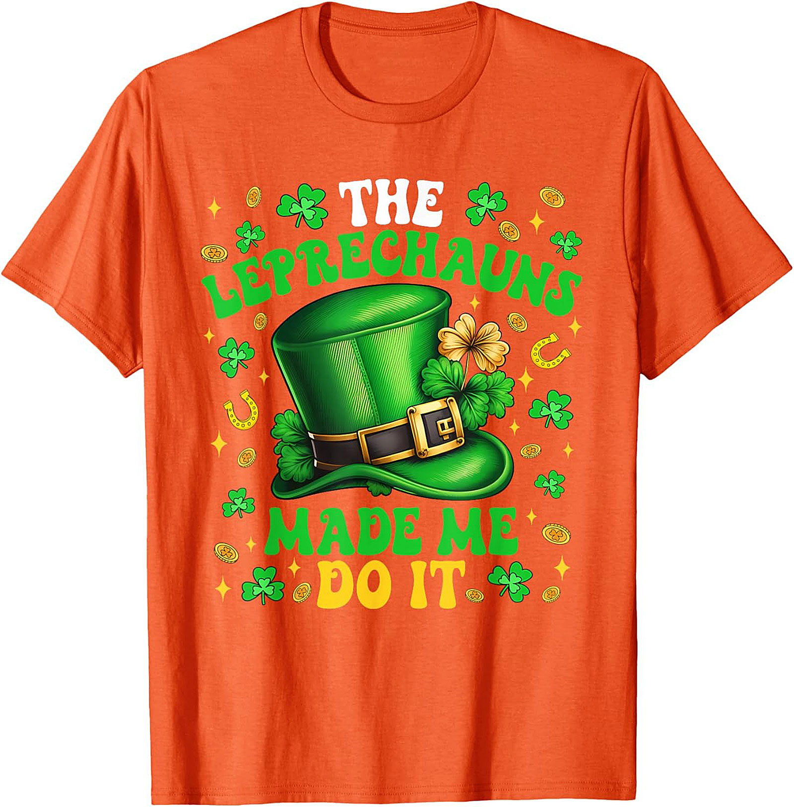 Leprechauns Made Me Do It St. Patrick's Day T-shirt | Funny Tee