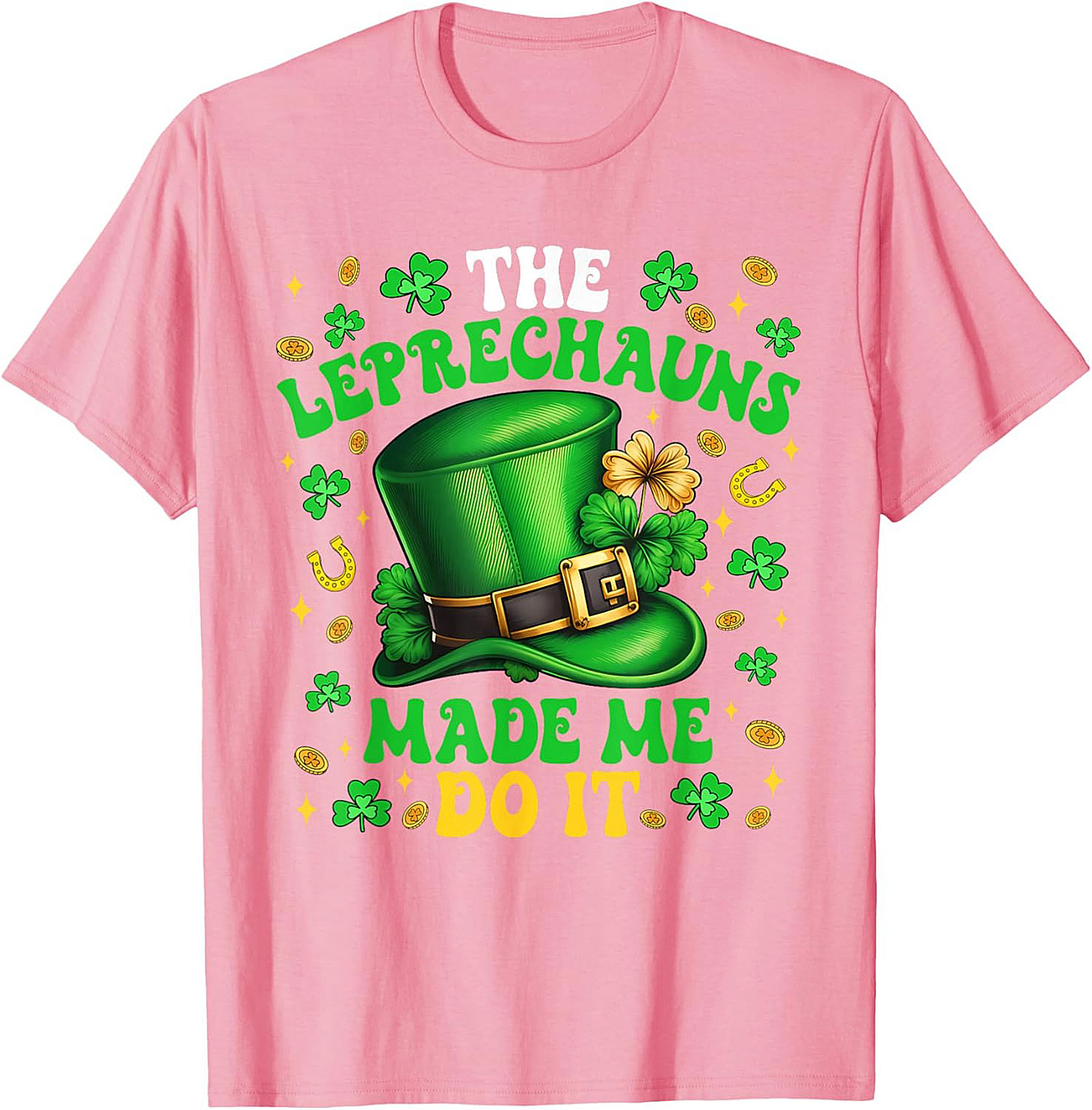 Leprechauns Made Me Do It St. Patrick's Day T-shirt | Funny Tee