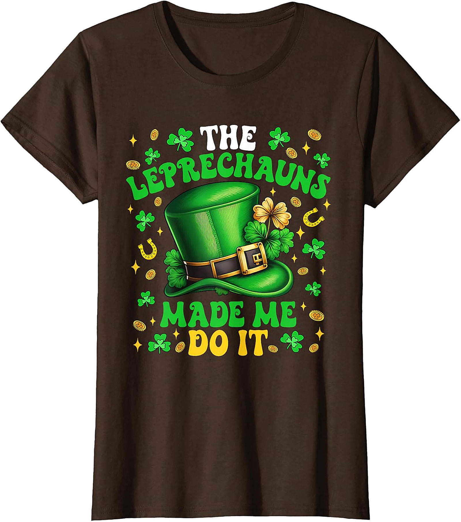 Leprechauns Made Me Do It St. Patrick's Day T-shirt | Funny Tee