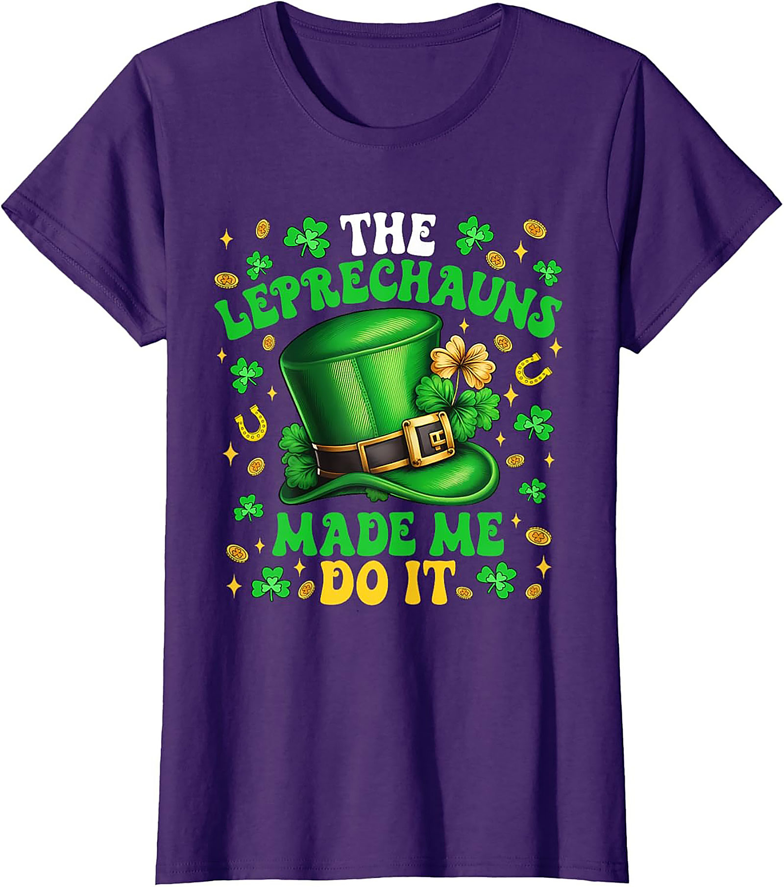 Leprechauns Made Me Do It St. Patrick's Day T-shirt | Funny Tee
