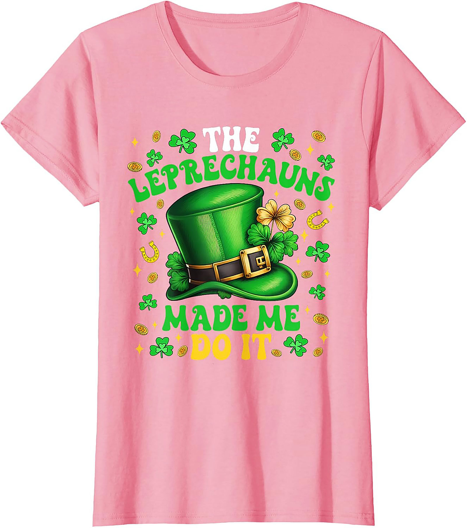 Leprechauns Made Me Do It St. Patrick's Day T-shirt | Funny Tee