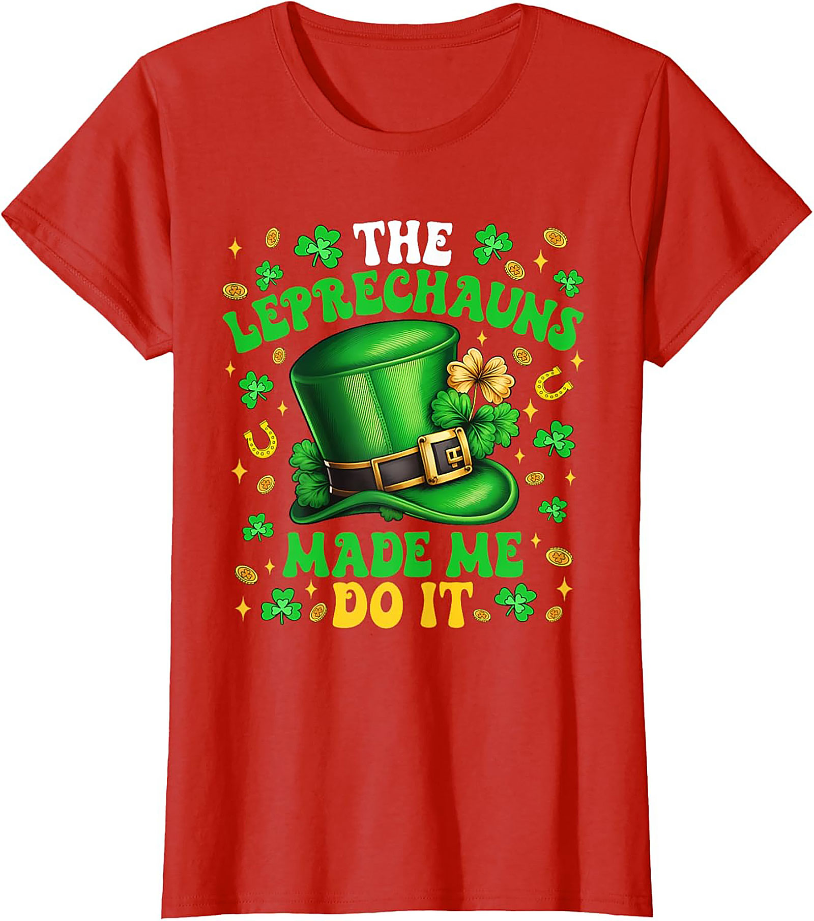 Leprechauns Made Me Do It St. Patrick's Day T-shirt | Funny Tee
