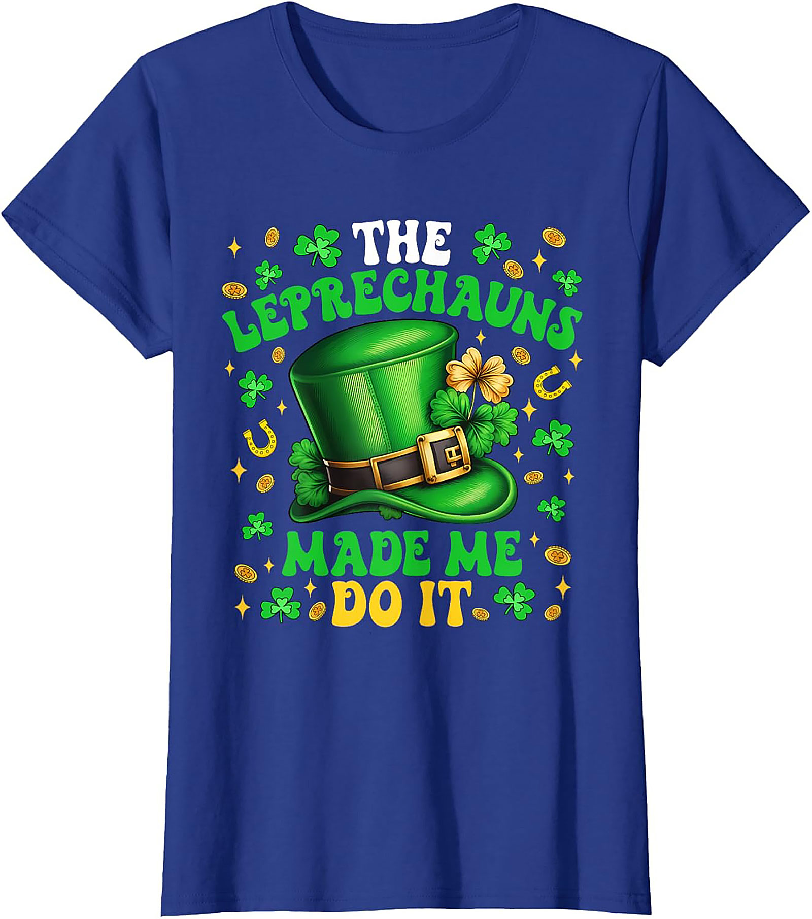 Leprechauns Made Me Do It St. Patrick's Day T-shirt | Funny Tee