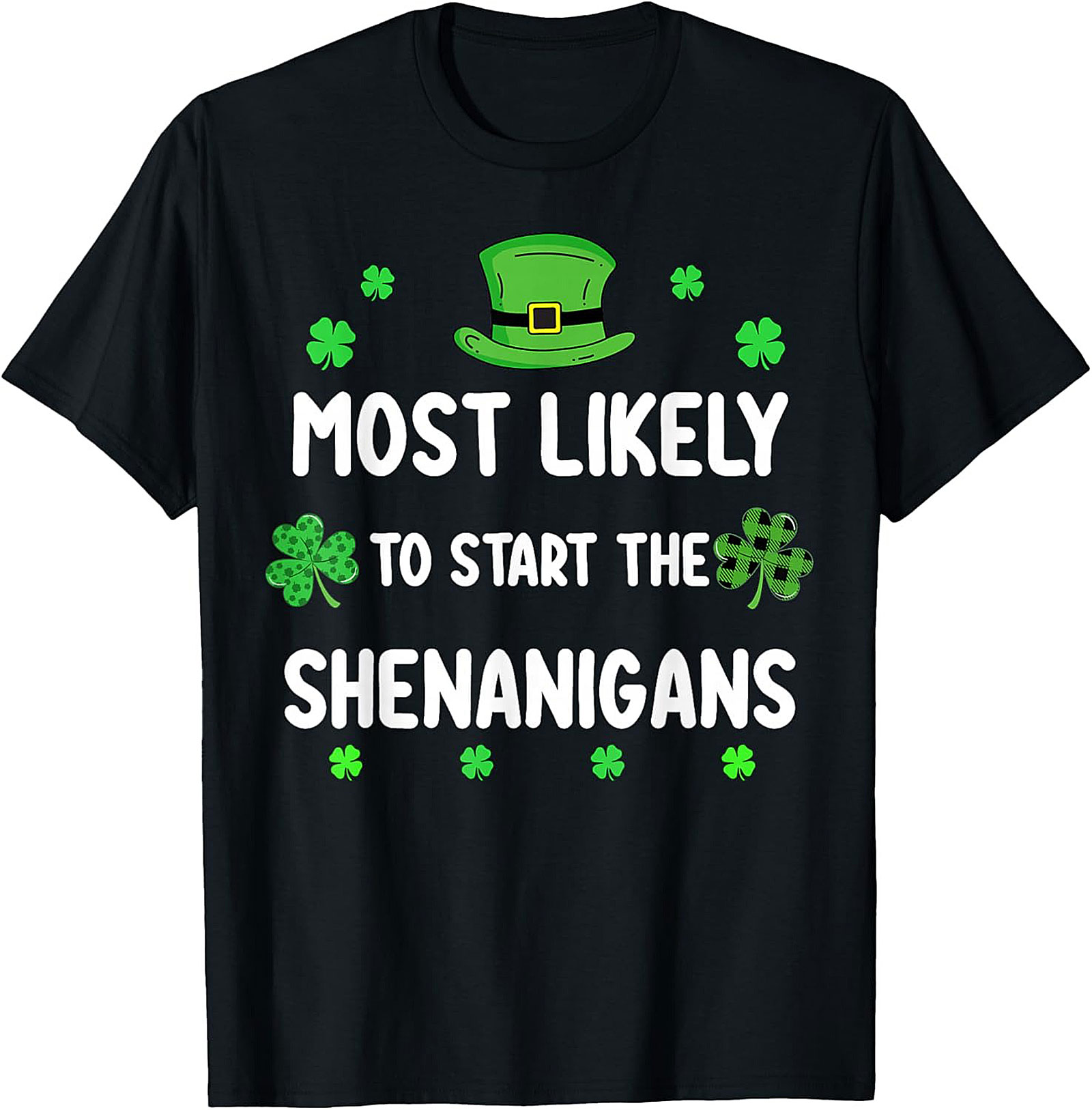 Most Likely To Start The Shenanigans St. Patrick's Day Tee