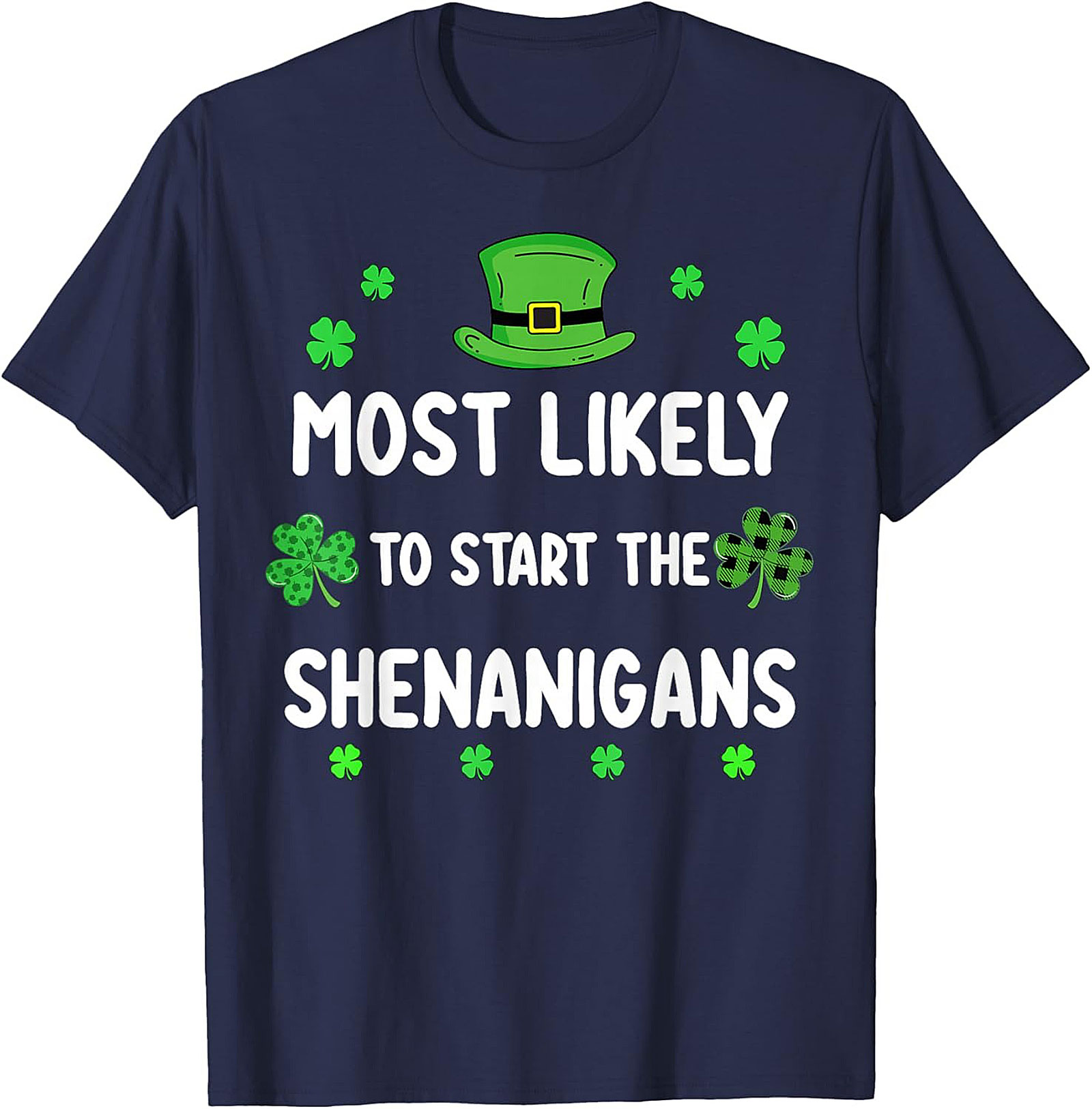 Most Likely To Start The Shenanigans St. Patrick's Day Tee