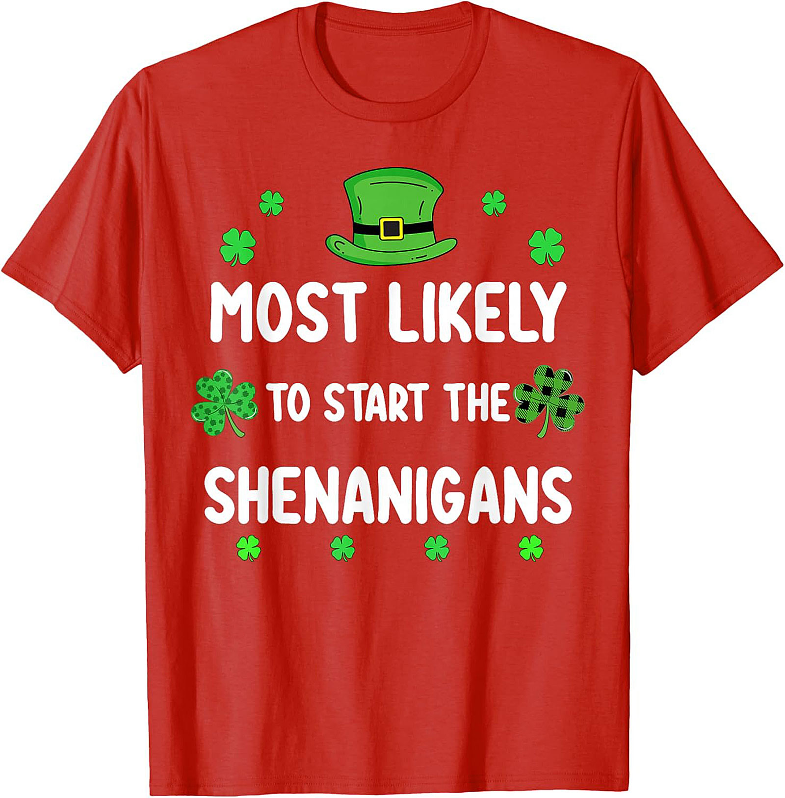 Most Likely To Start The Shenanigans St. Patrick's Day Tee