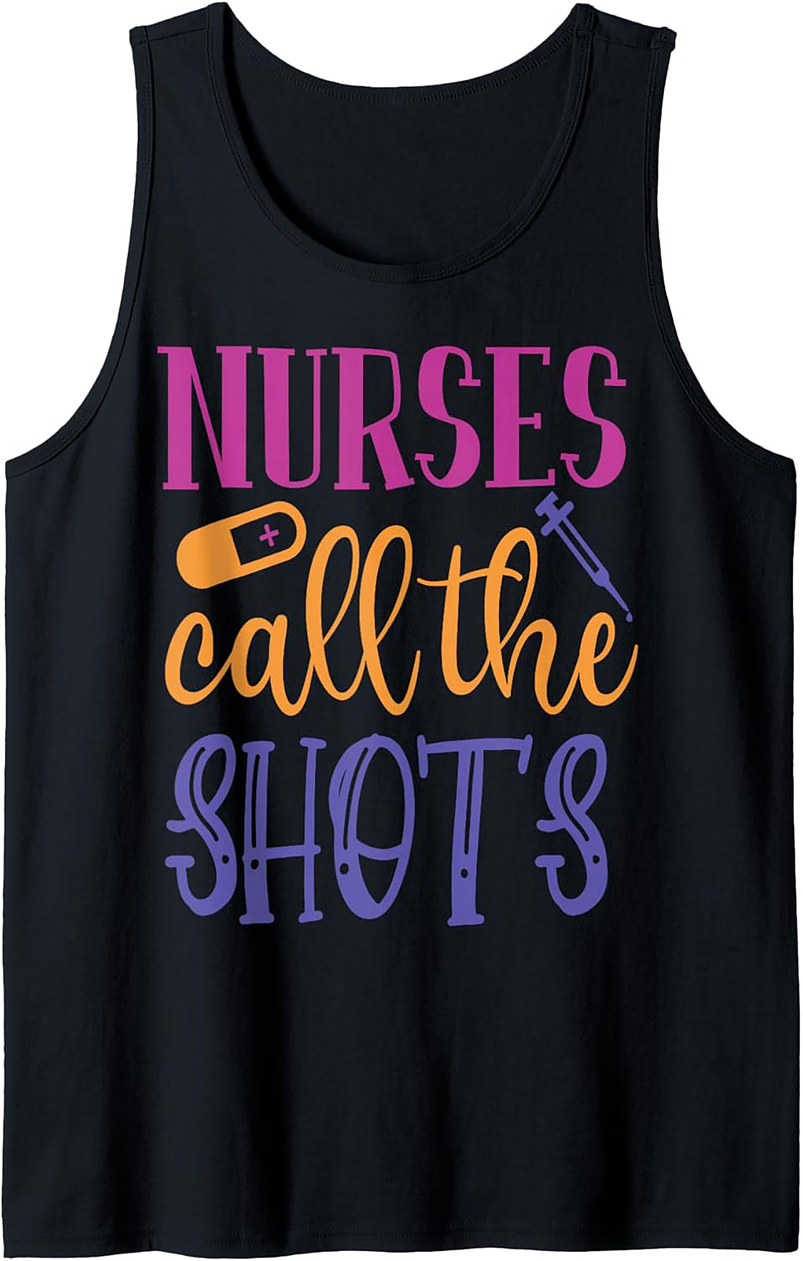 Nurses Call The Shots Tank Top Funny Nurse Graphic Tee