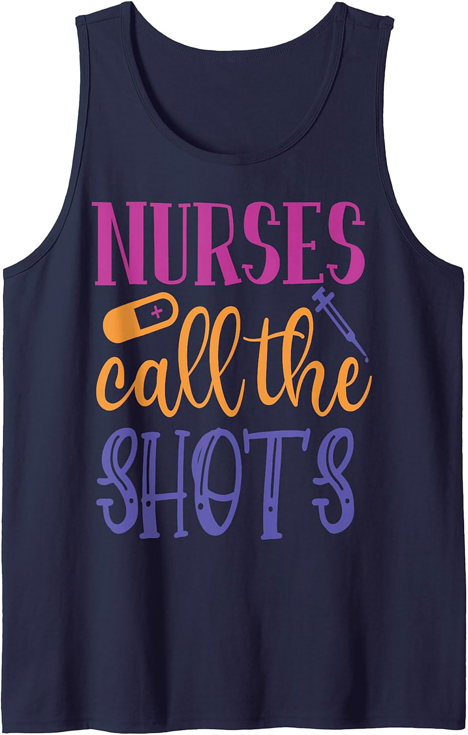 Nurses Call The Shots Tank Top Funny Nurse Graphic Tee