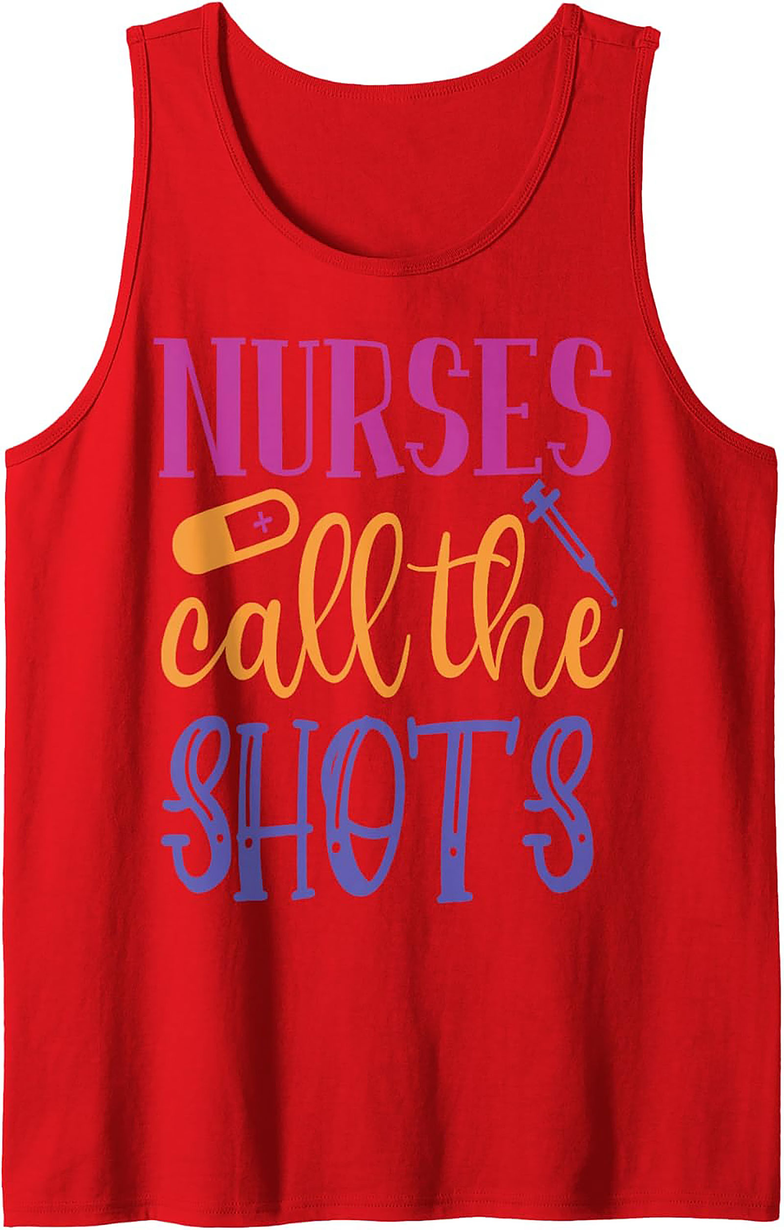 Nurses Call The Shots Tank Top Funny Nurse Graphic Tee