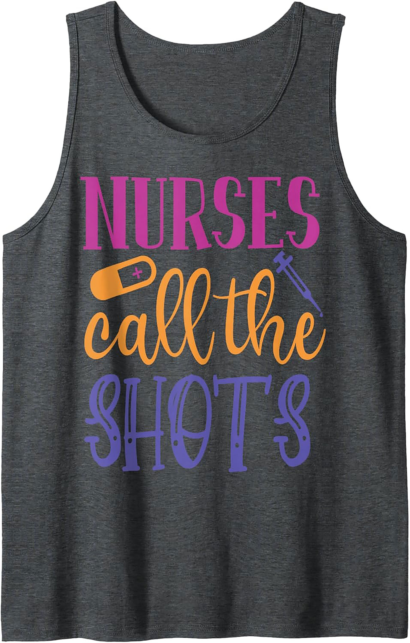 Nurses Call The Shots Tank Top Funny Nurse Graphic Tee