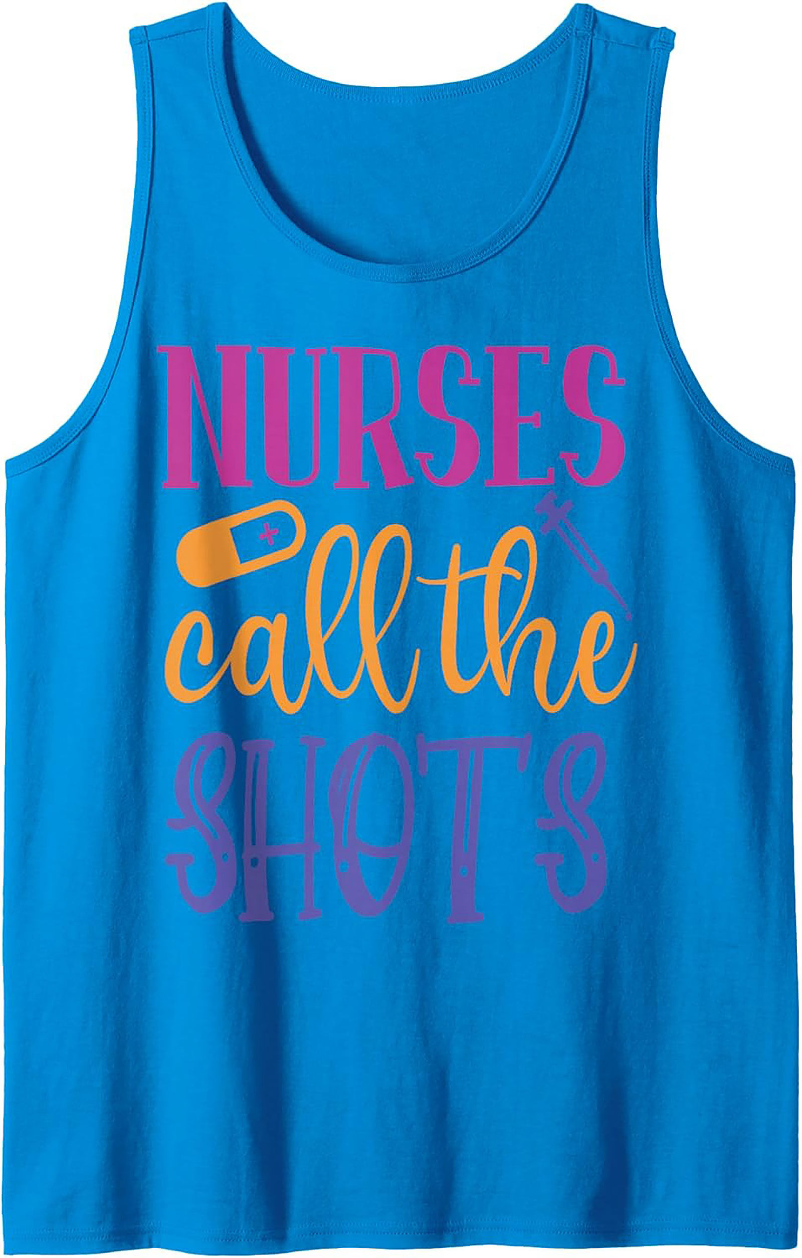 Nurses Call The Shots Tank Top Funny Nurse Graphic Tee