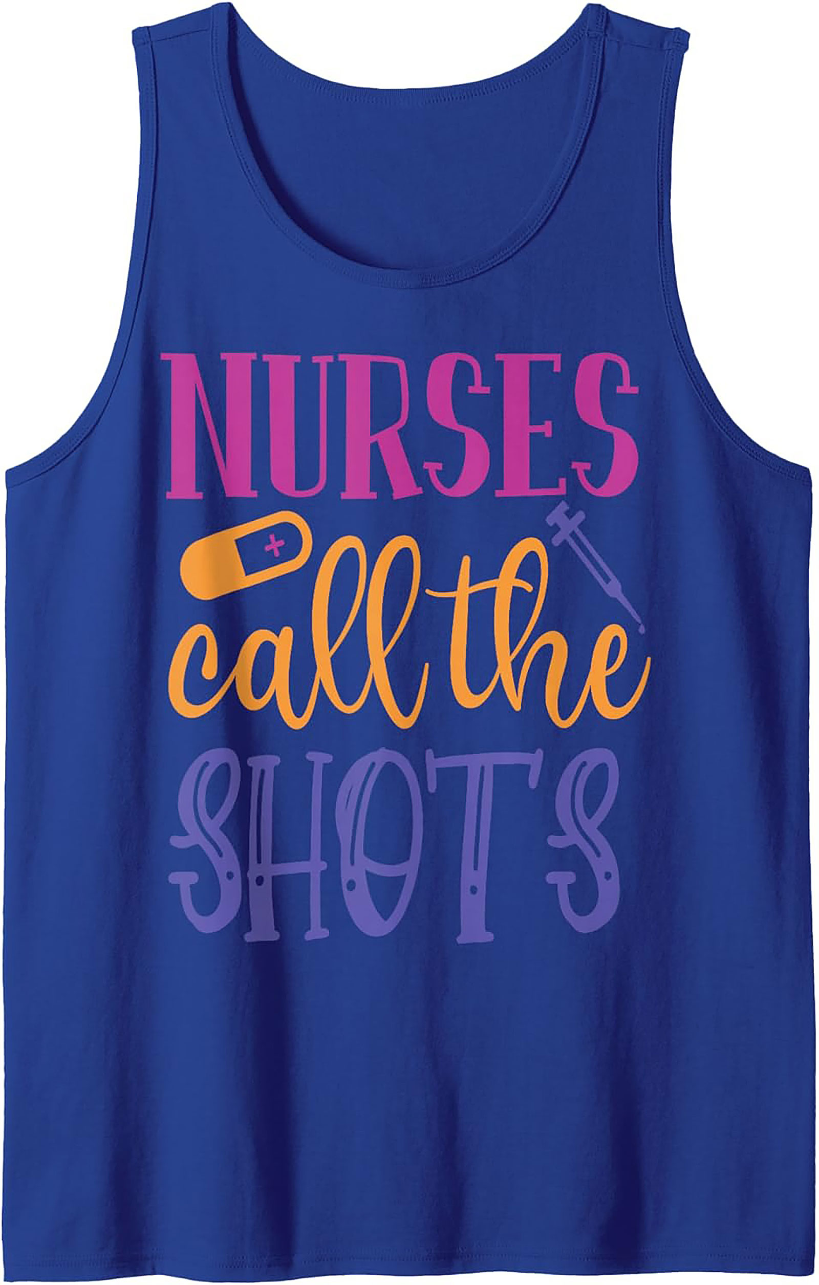Nurses Call The Shots Tank Top Funny Nurse Graphic Tee