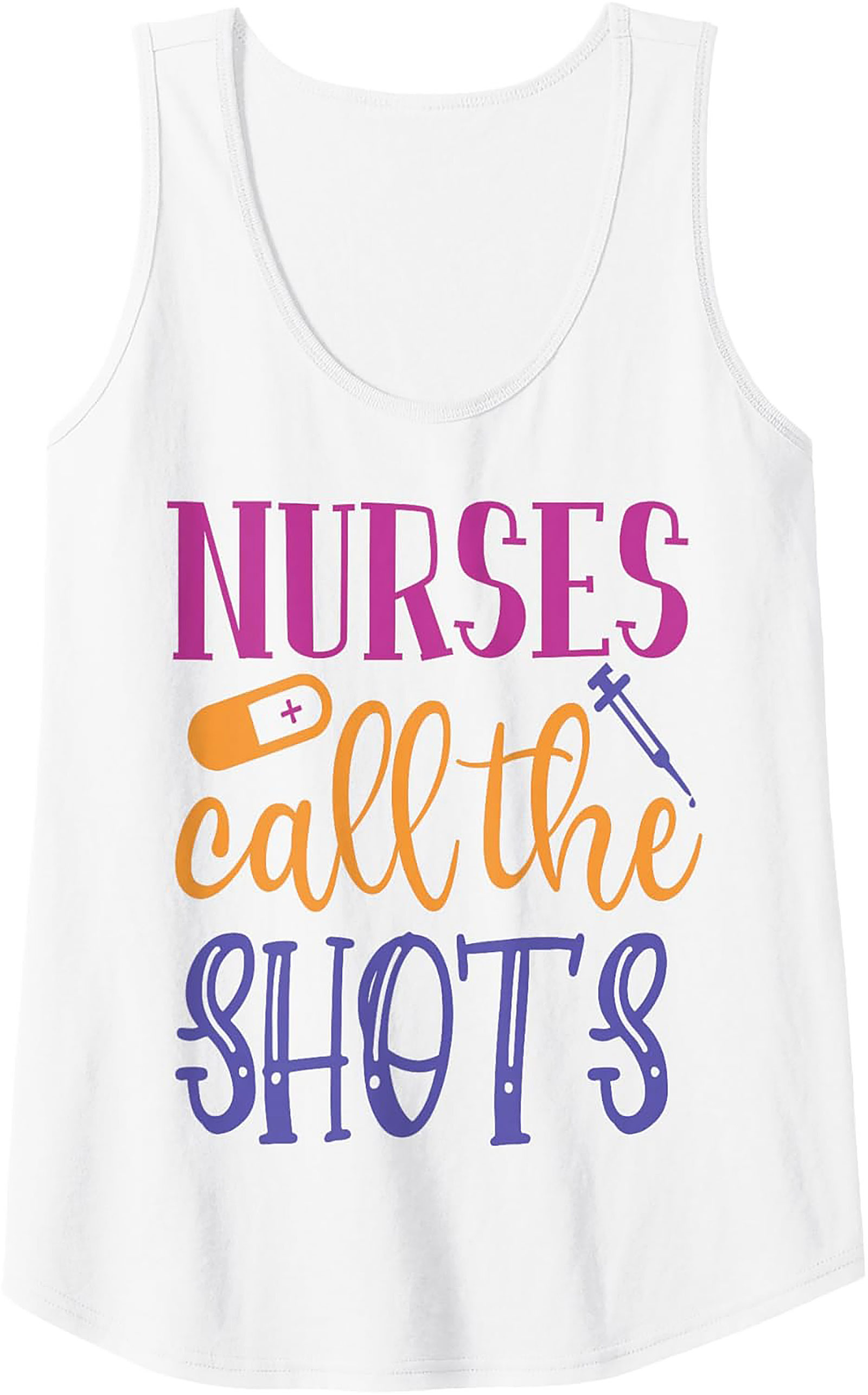 Nurses Call The Shots Tank Top Funny Nurse Graphic Tee