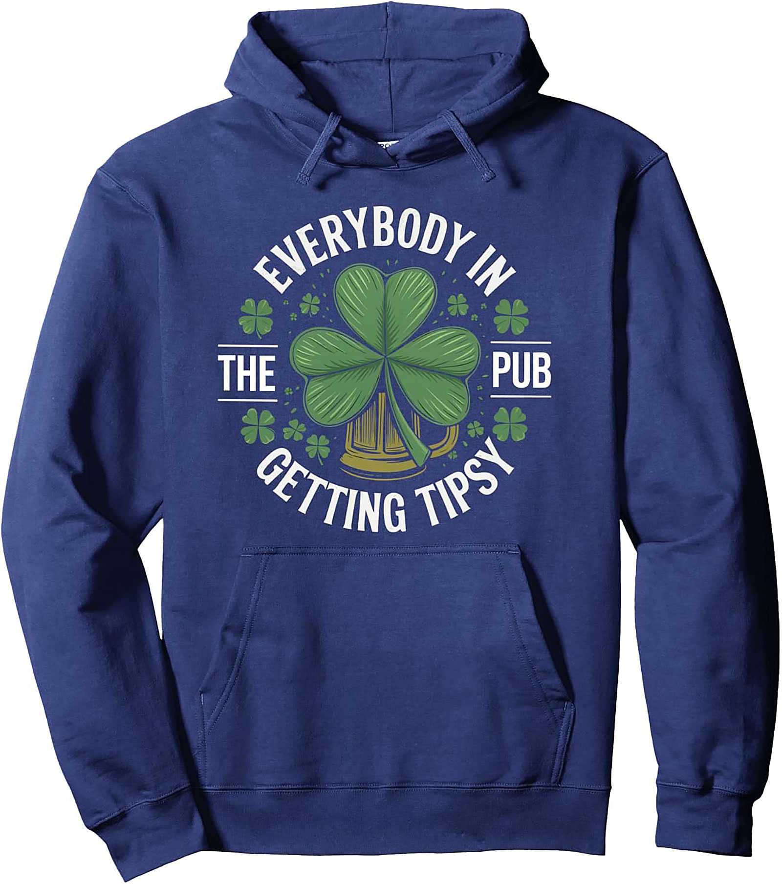 Everybody In The Pub Getting Tipsy St. Patrick's Day Hoodie