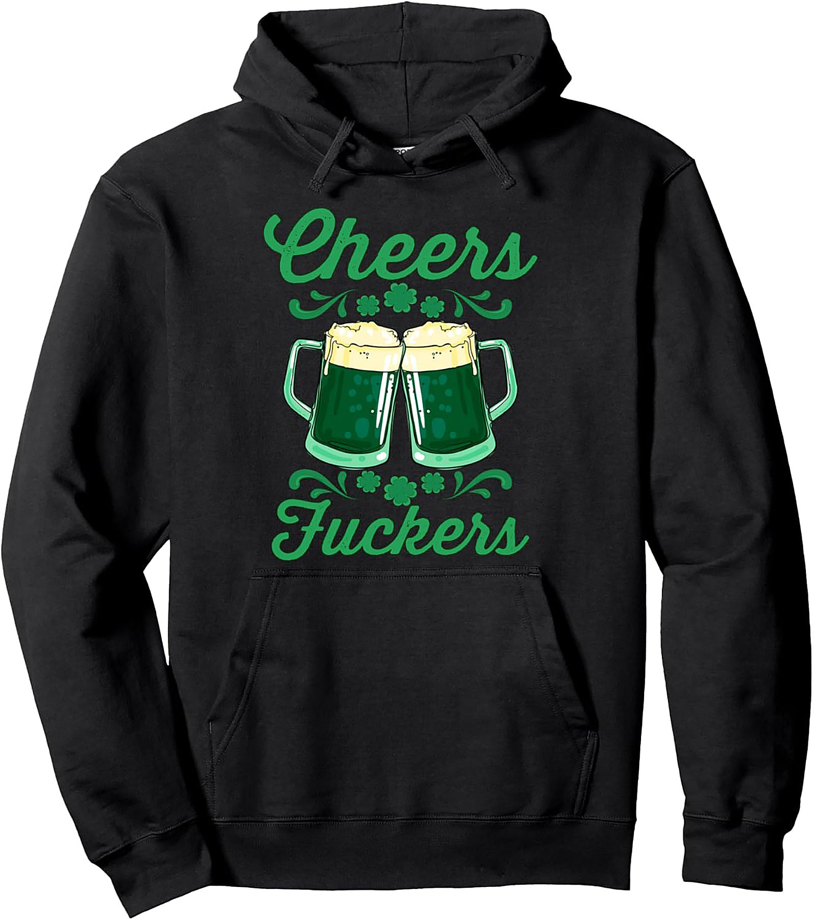 Cheers Fuckers St. Patrick's Day Graphic Hoodie | Cozy & Bold