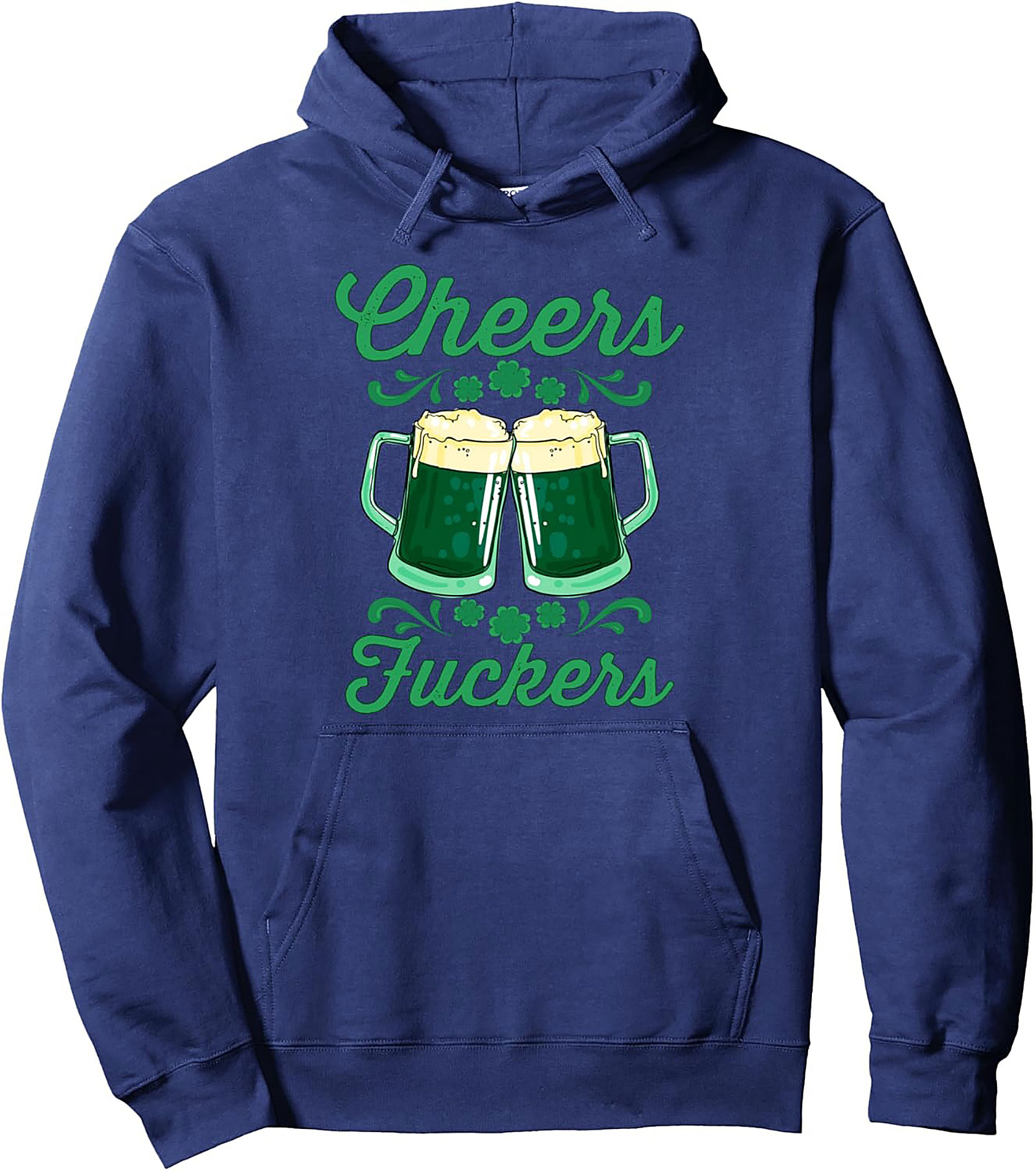 Cheers Fuckers St. Patrick's Day Graphic Hoodie | Cozy & Bold