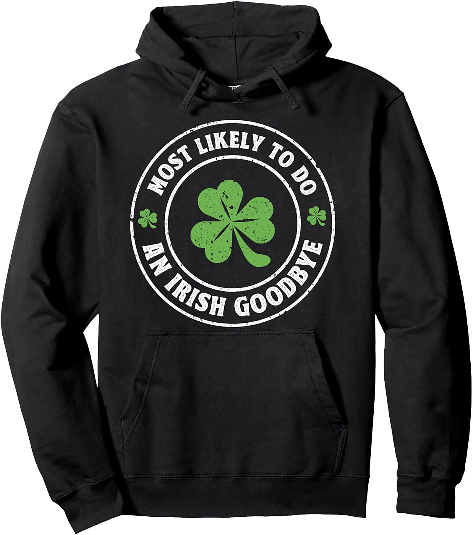 Most Likely to Do an Irish Goodbye Hoodie | Funny Unisex Pullover
