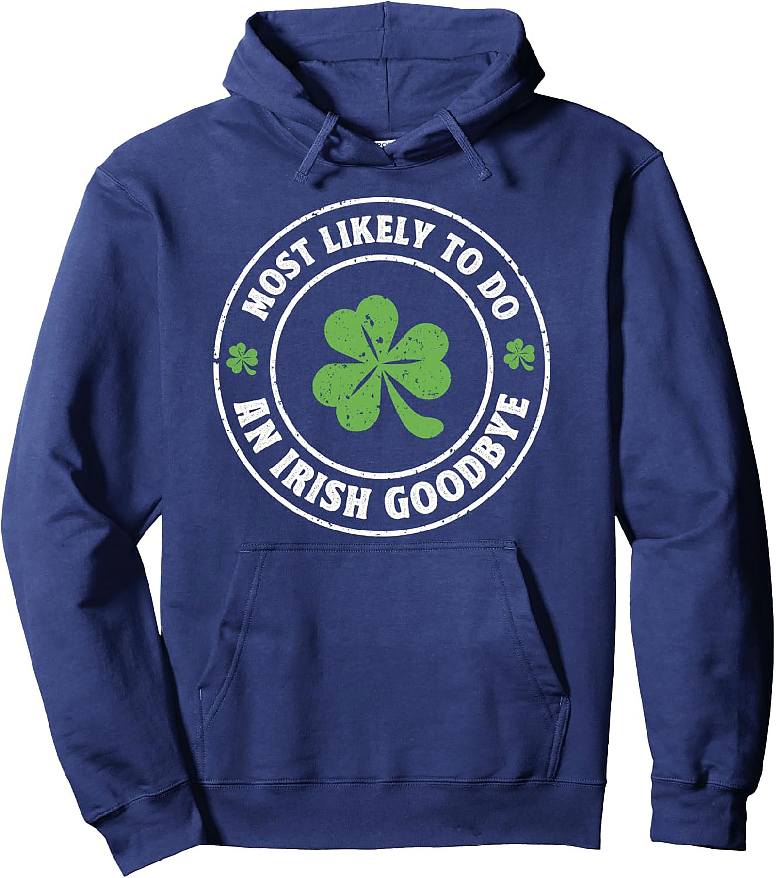 Most Likely to Do an Irish Goodbye Hoodie | Funny Unisex Pullover