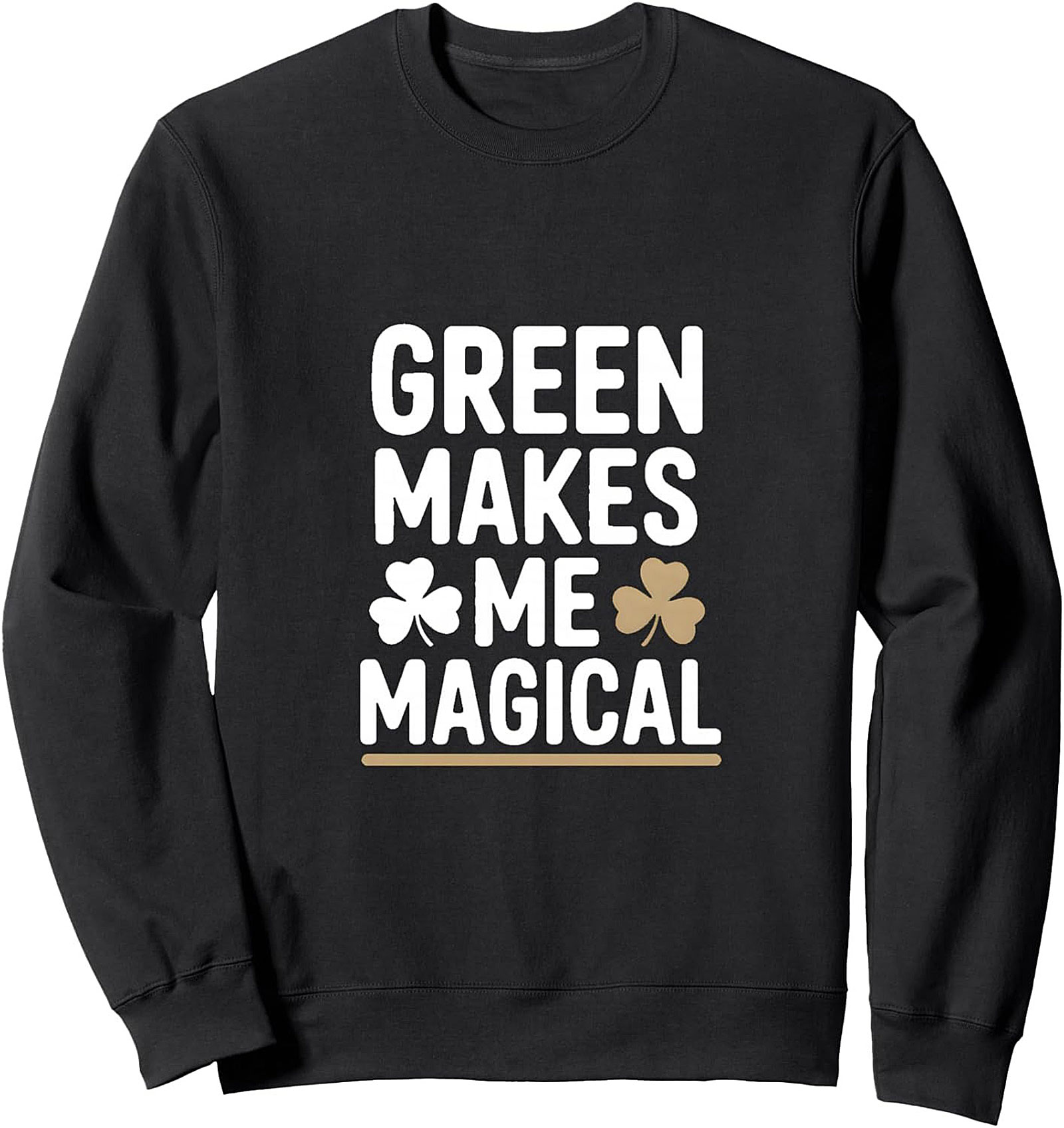 Green Makes Me Magical St. Patrick's Day Sweatshirt